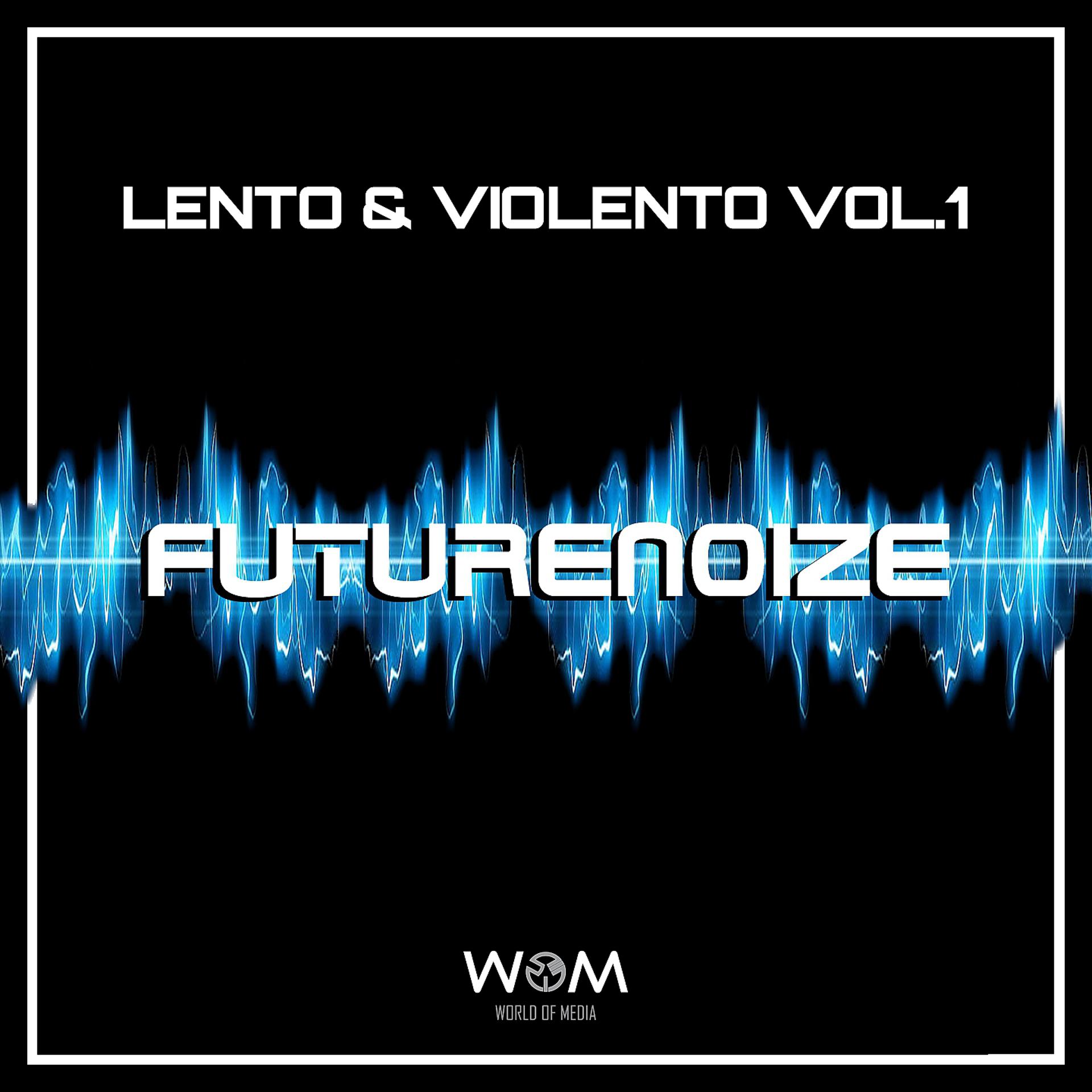 Постер альбома Futurenoize: Lento & violento, Vol. 1