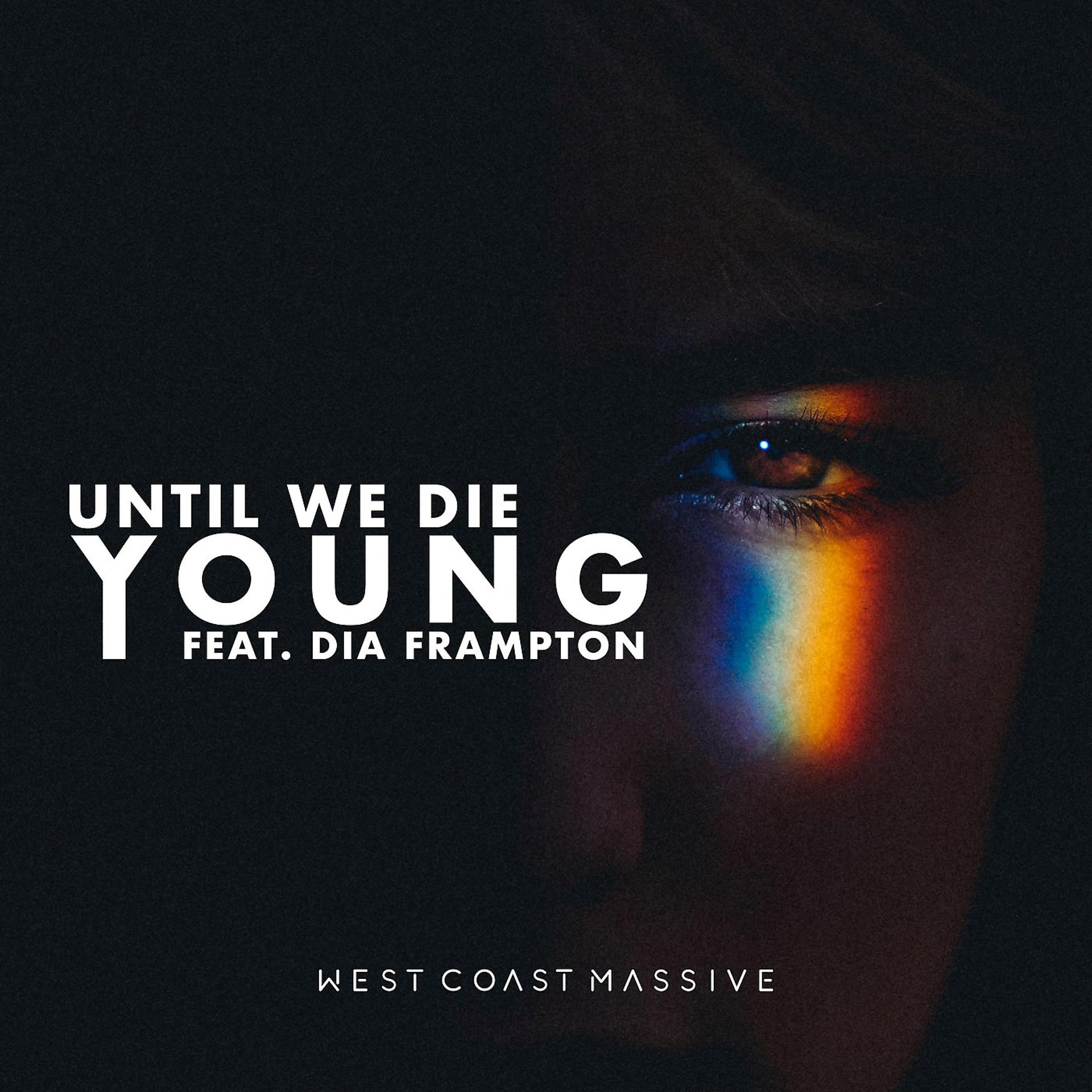 Постер альбома Until We Die Young (feat. Dia Frampton)
