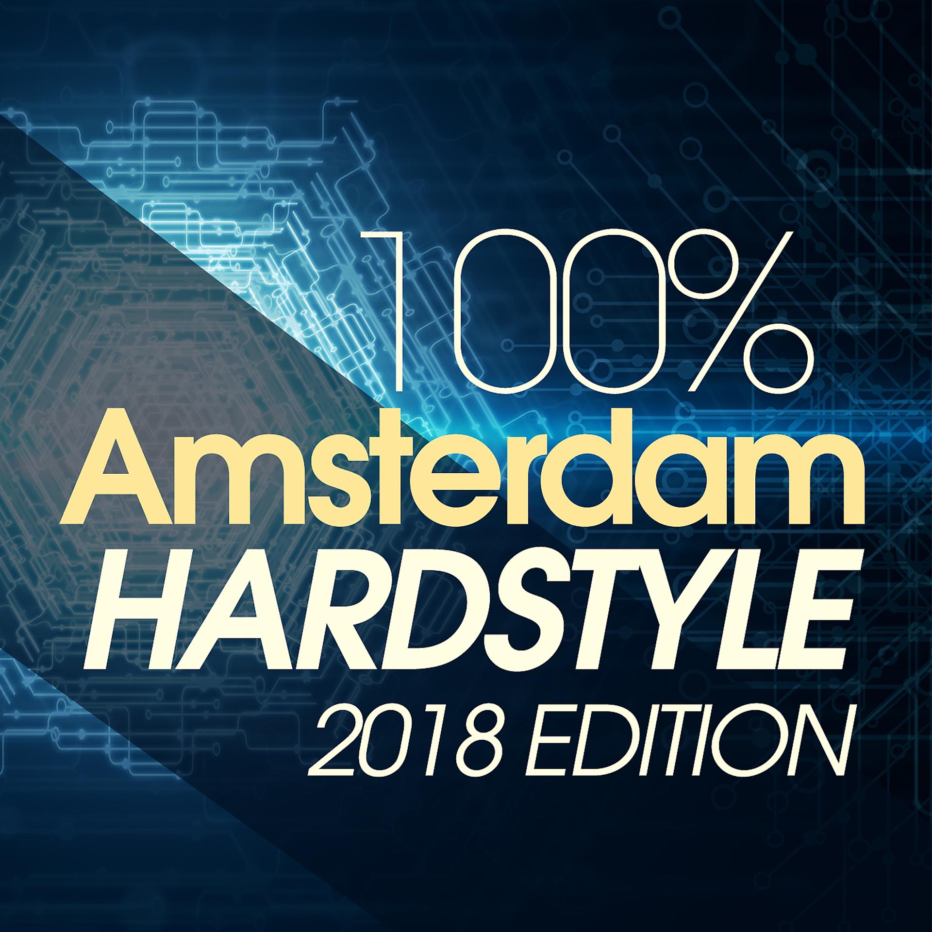 Постер альбома 100% Amsterdam Hardstyle 2018 Edition