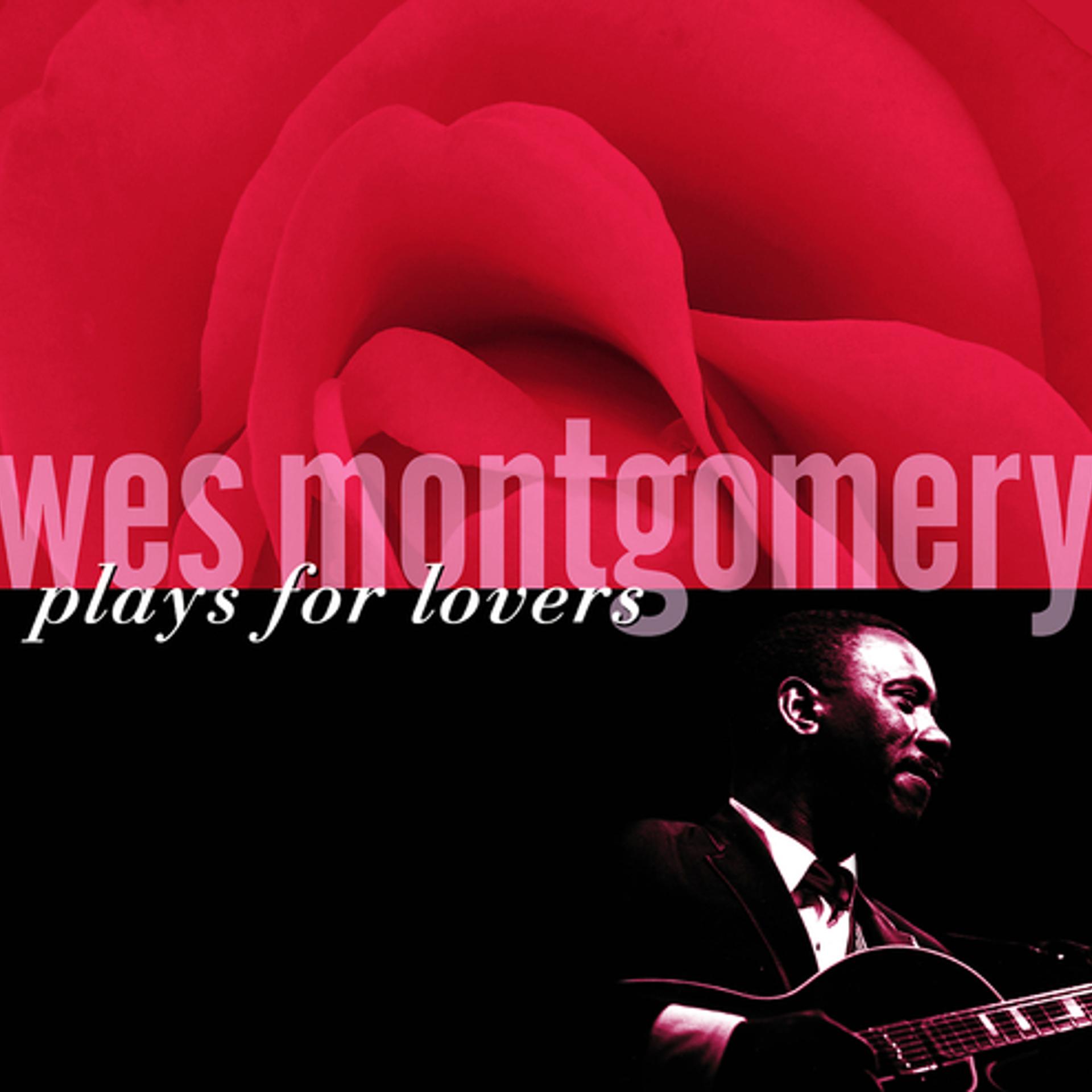 Постер альбома Wes Montgomery Plays For Lovers