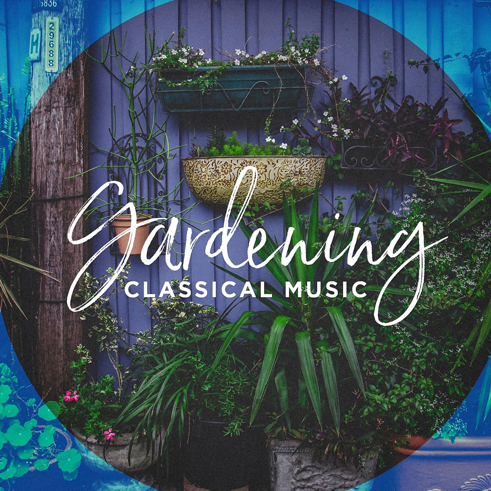 Постер альбома Gardening Classical Music