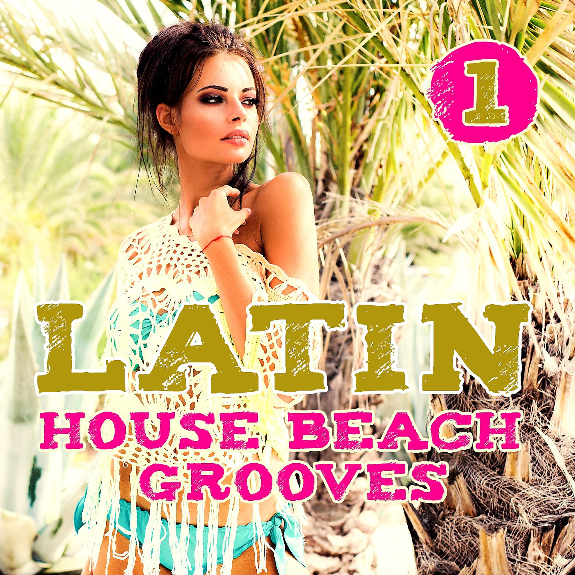 Постер альбома Latin House Beach Grooves Vol.1