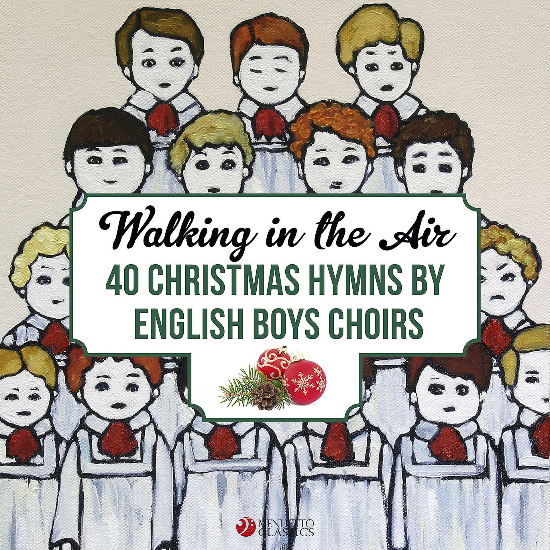 Постер альбома Walking in the Air: 40 Christmas Hymns by English Boys Choirs and Boy Trebles