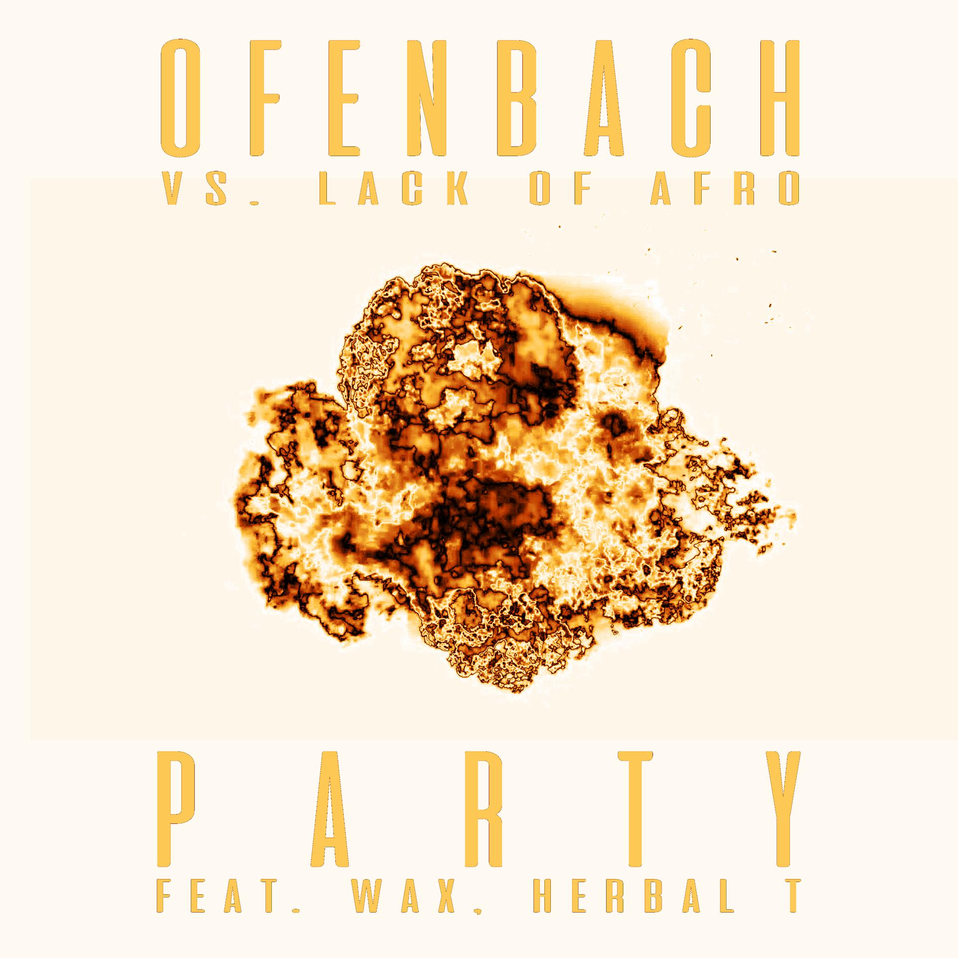 Постер альбома PARTY (feat. Wax and Herbal T) [Ofenbach vs. Lack Of Afro] [Remix EP]