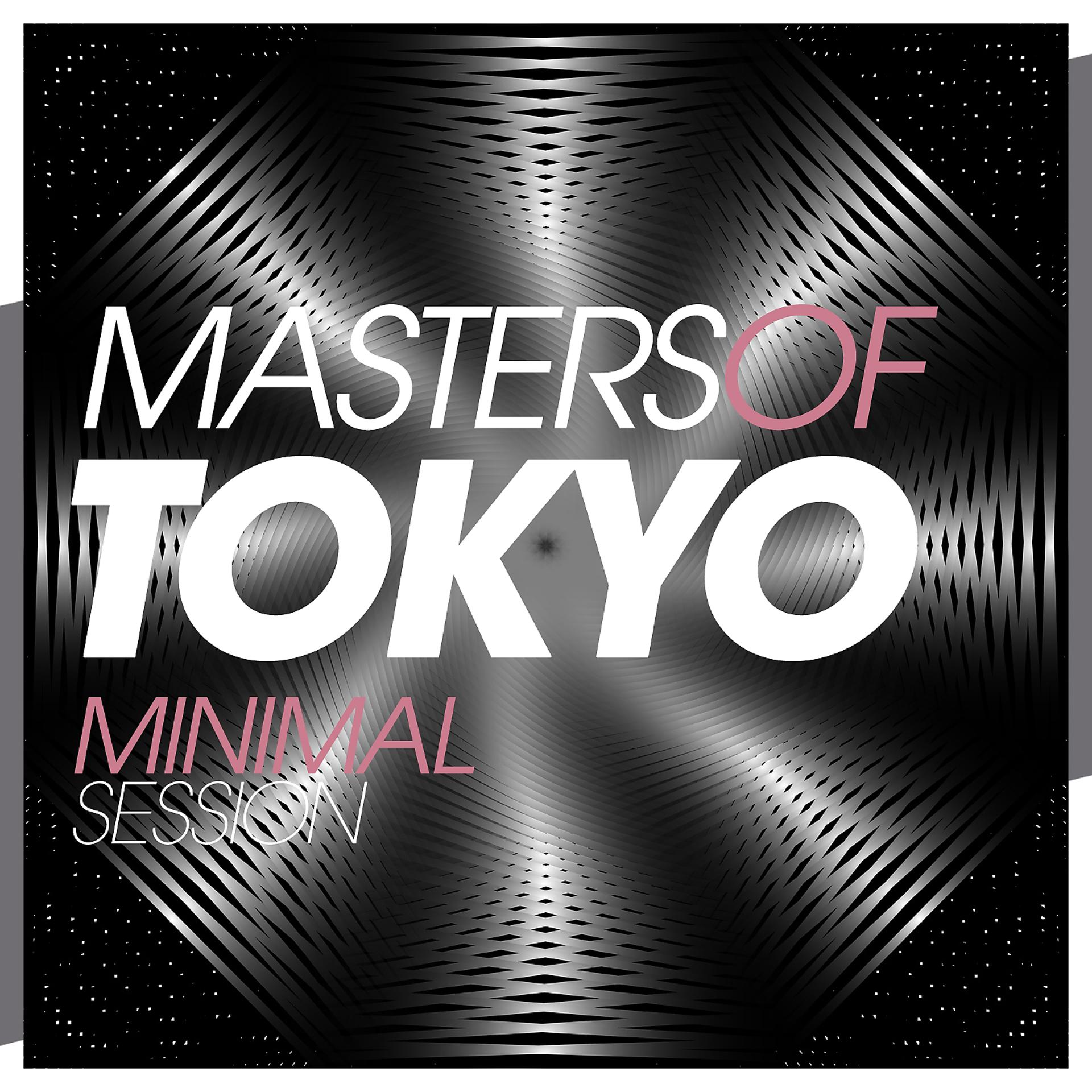 Постер альбома Masters of Tokyo Minimal Session