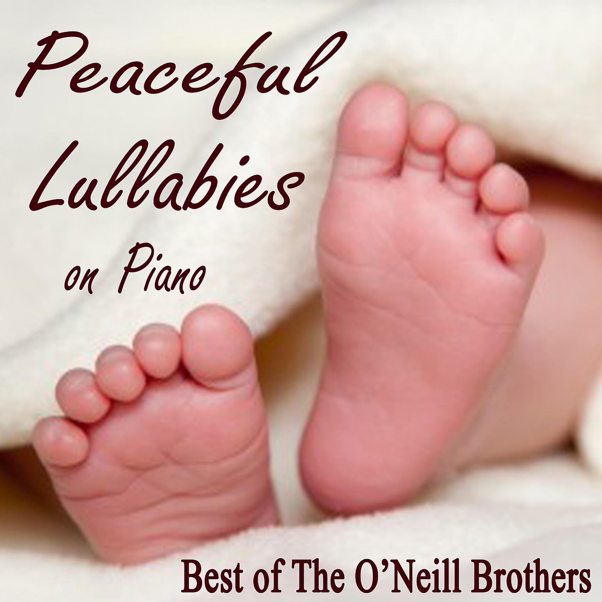 Постер альбома Peaceful Lullabies on Piano - Best of The O'Neill Brothers