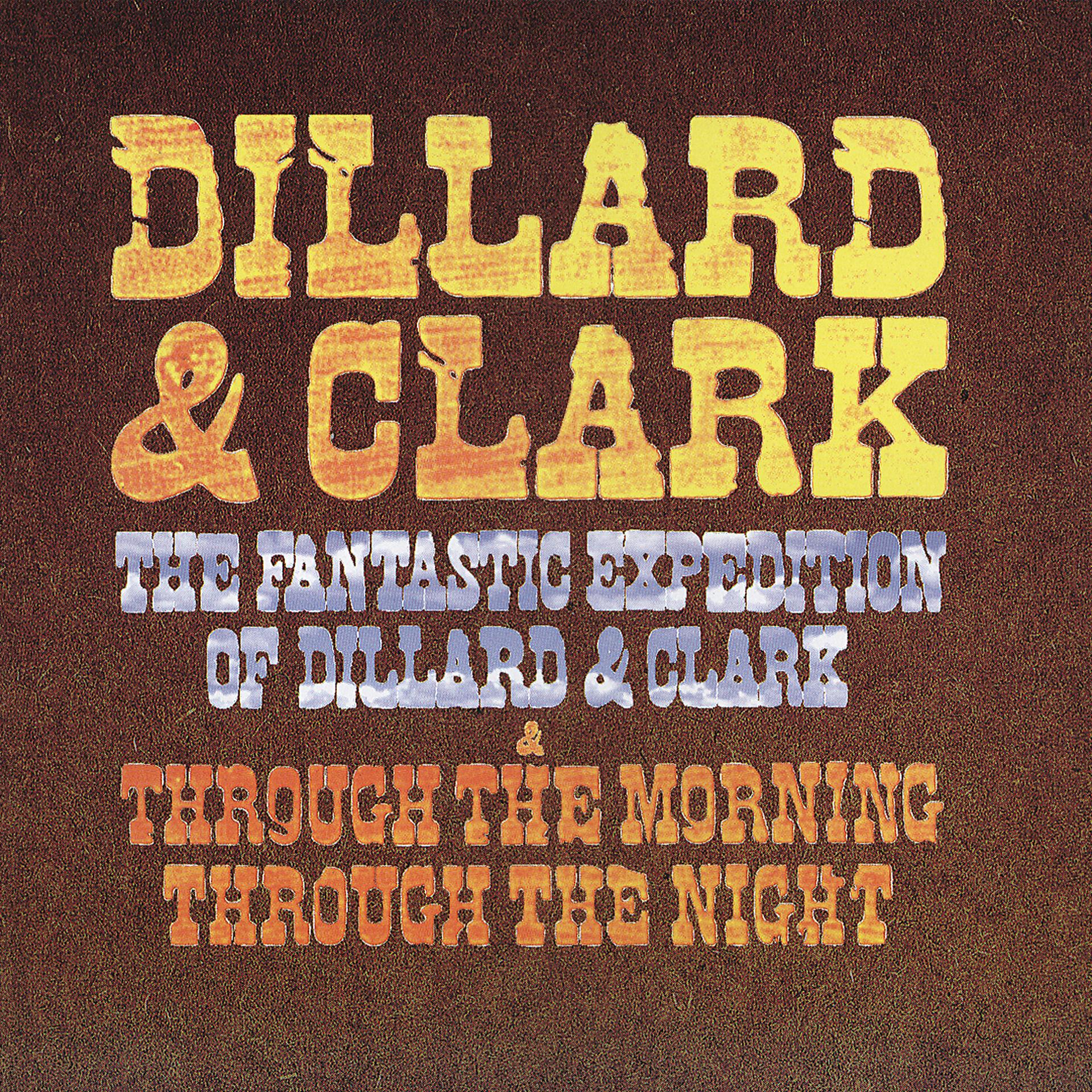 Постер альбома The Fantastic Expedition Of Dillard & Clark/Through The Morning Through The Night