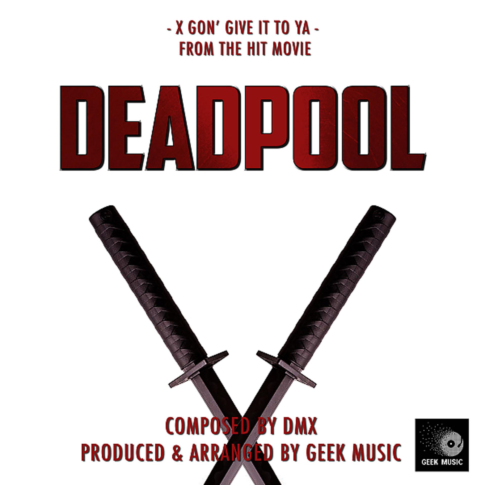 Постер альбома ﻿Deadpool - X Gon' Give It To Ya - Main Theme