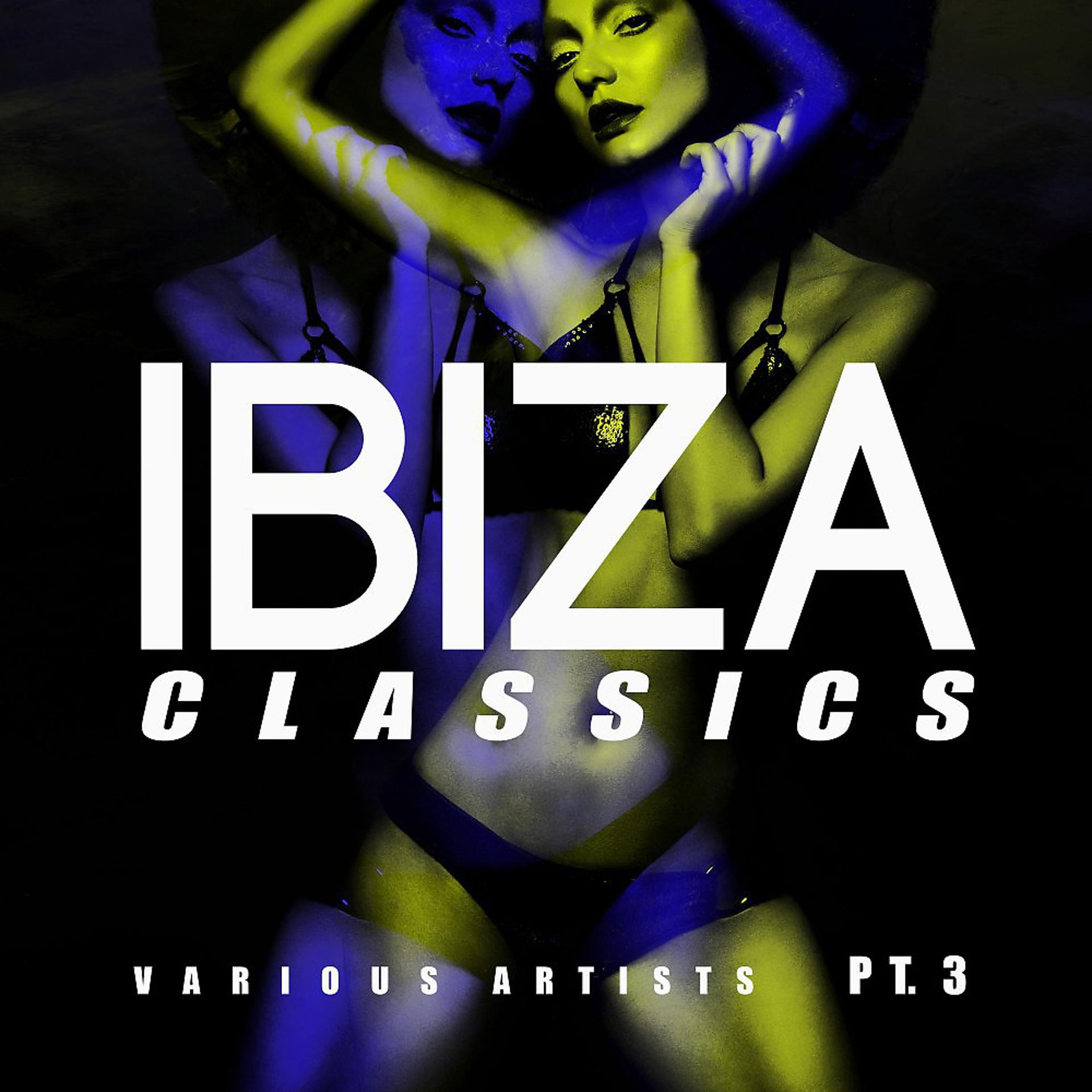 Постер альбома Ibiza Classics, Pt. 3