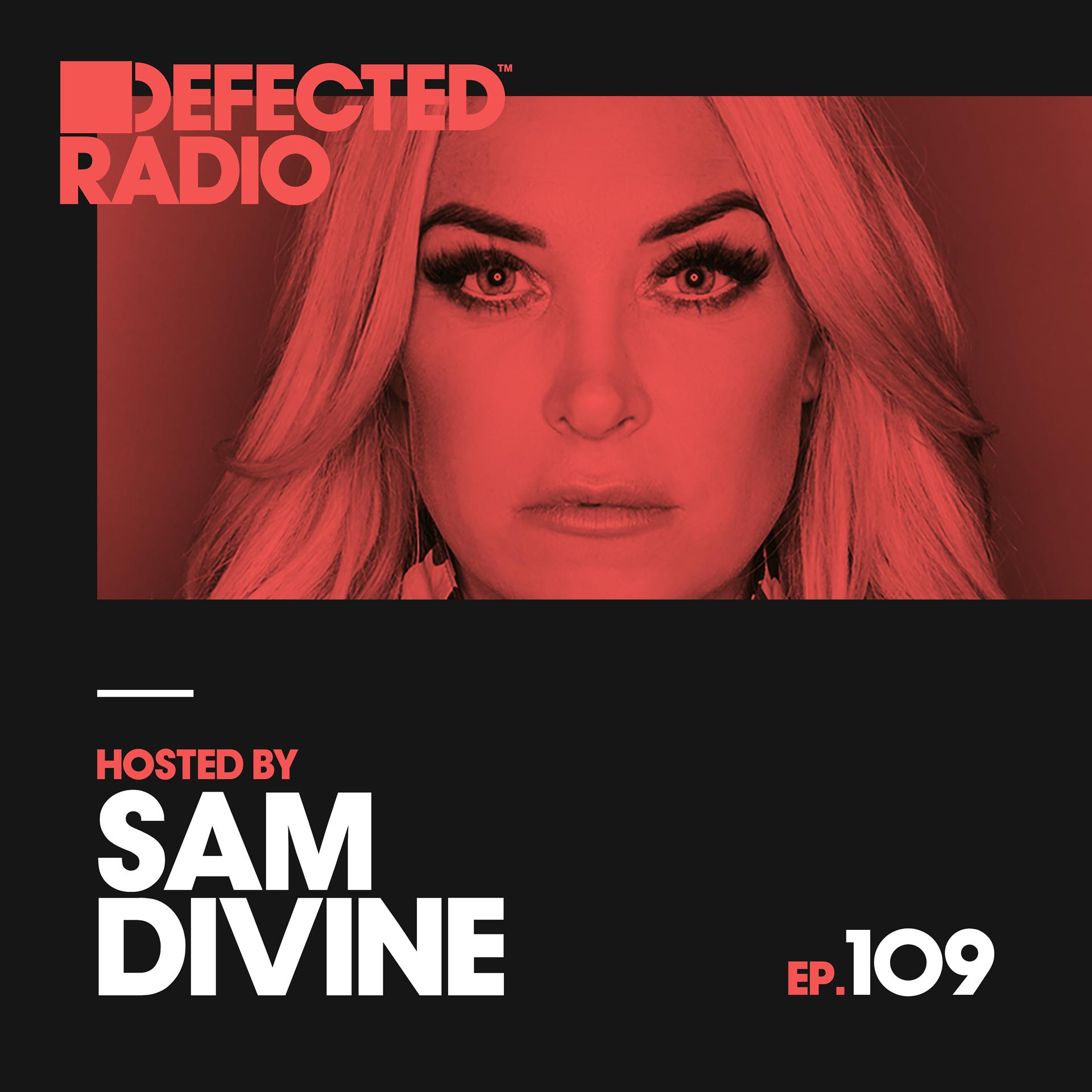 Постер альбома Defected Radio Episode 109 (hosted by Sam Divine)
