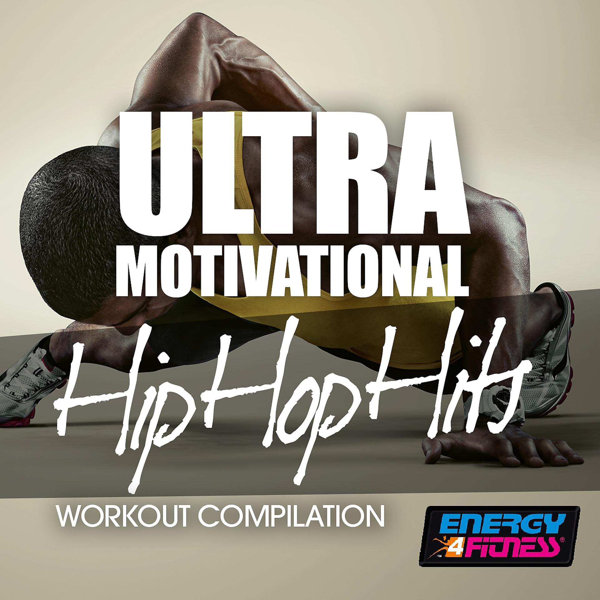 Постер альбома Ultra Motivational Hip Hop Hits Workout Compilation
