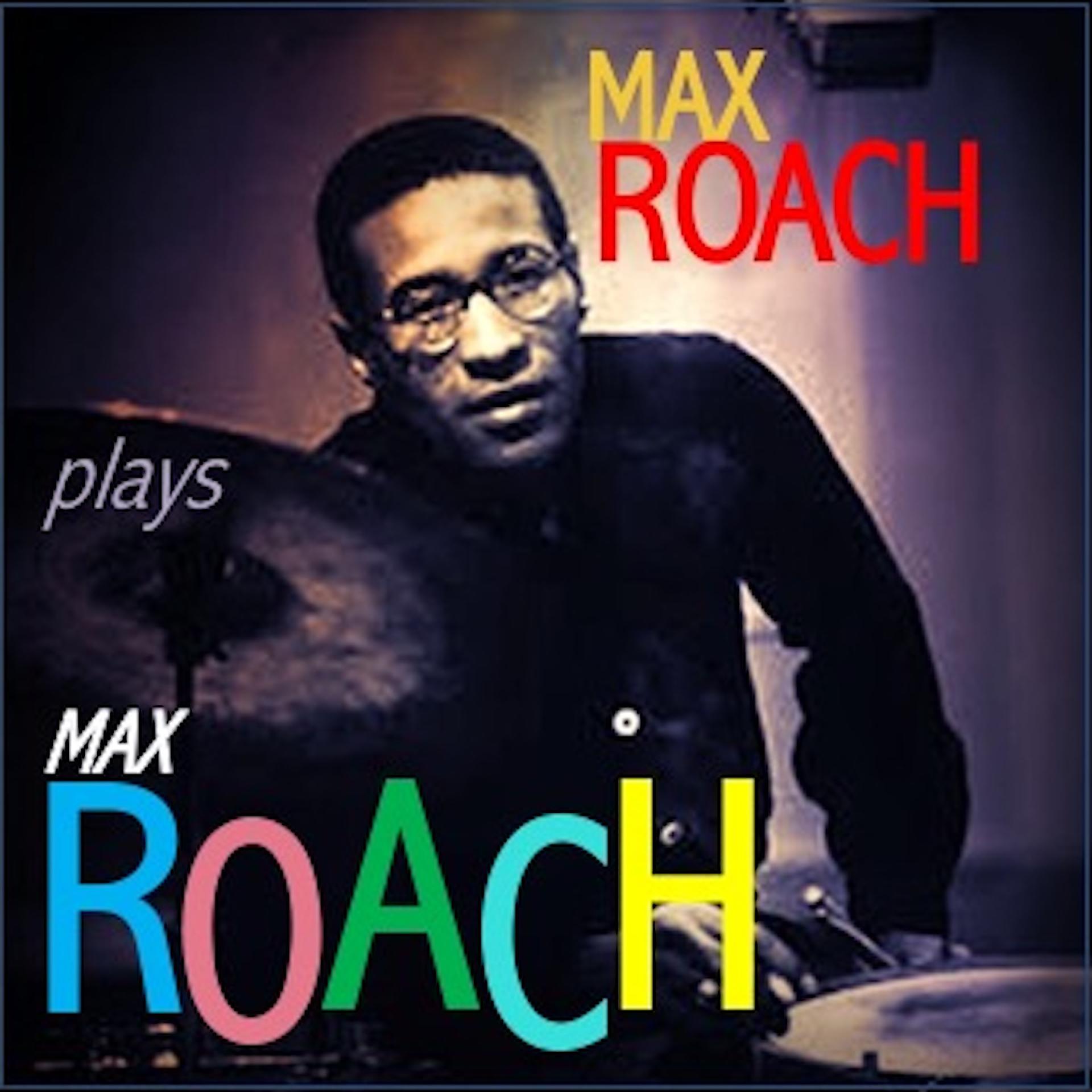 Постер альбома Max Roach plays Max Roach