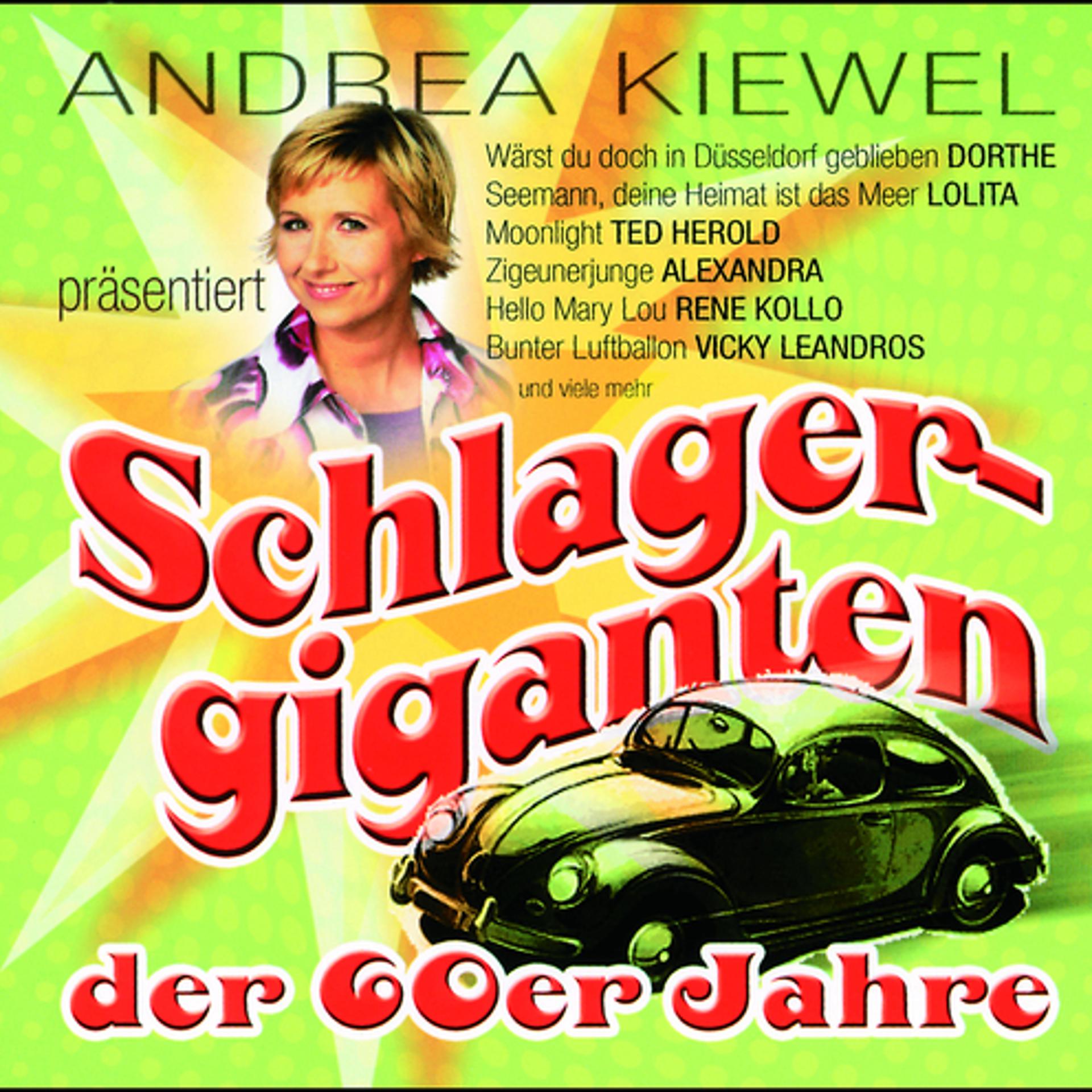 Постер альбома Andrea Kiewel präsentiert: Schlagergiganten der 60er Jahre