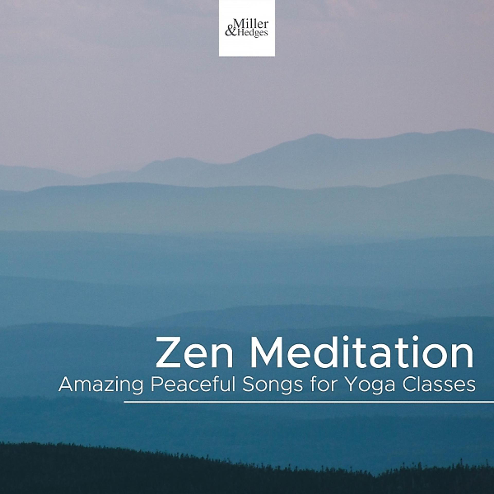 Постер альбома Zen Meditation - Amazing Peaceful Songs for Yoga Classes