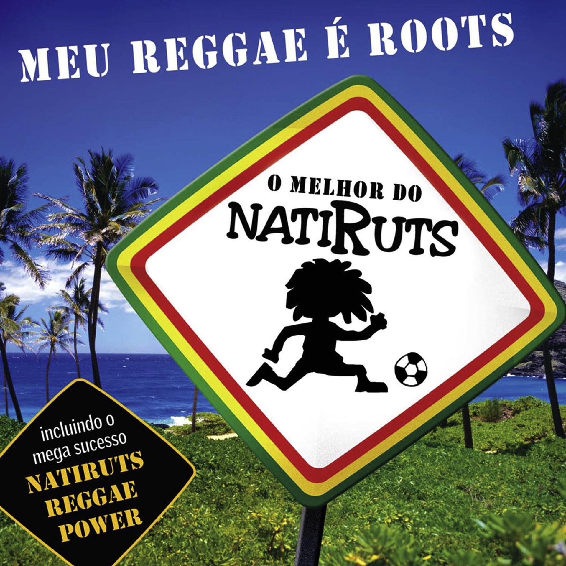 Постер альбома Meu Reggae É Roots - O Melhor De Natiruts