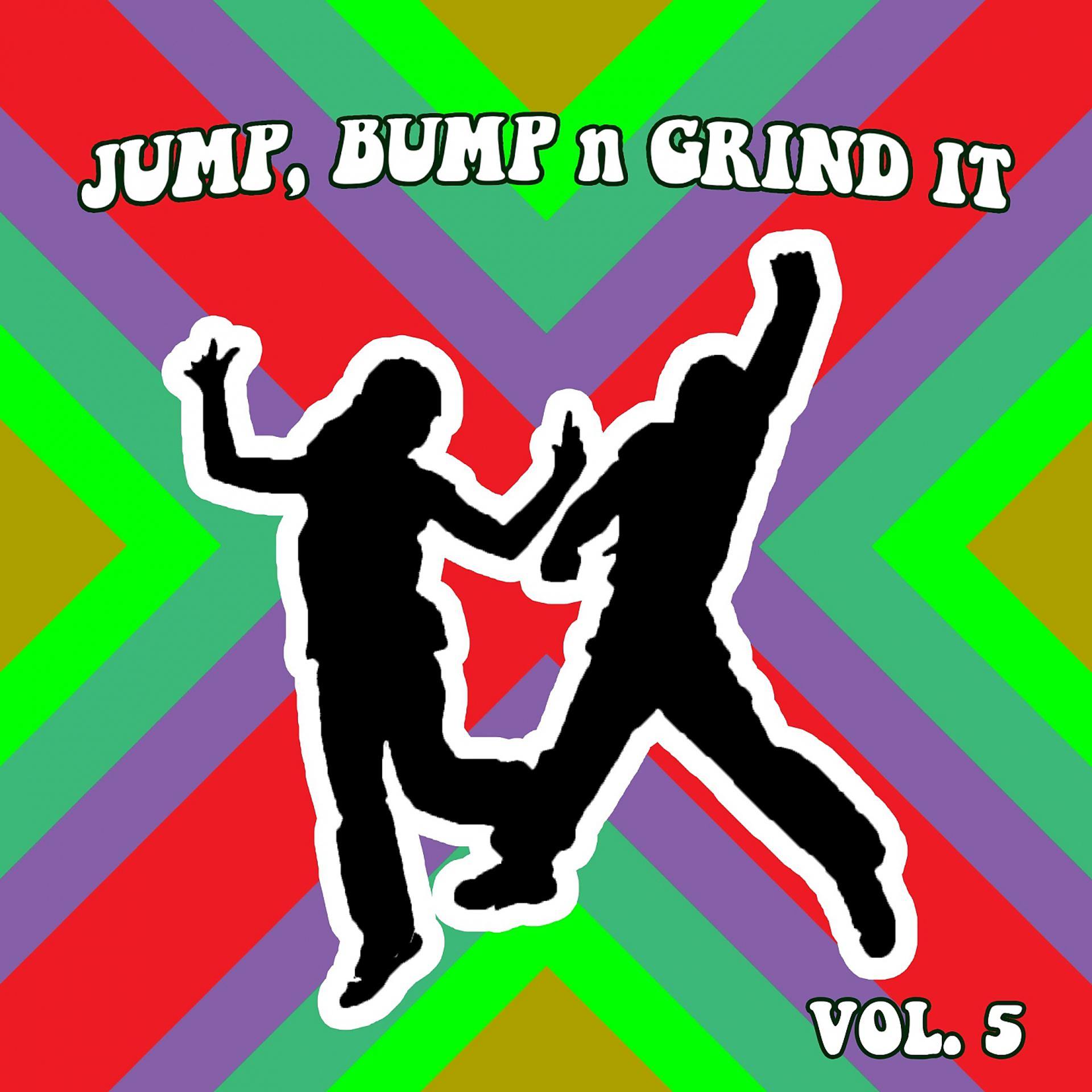Постер альбома Jump Bump n Grind It, Vol.5