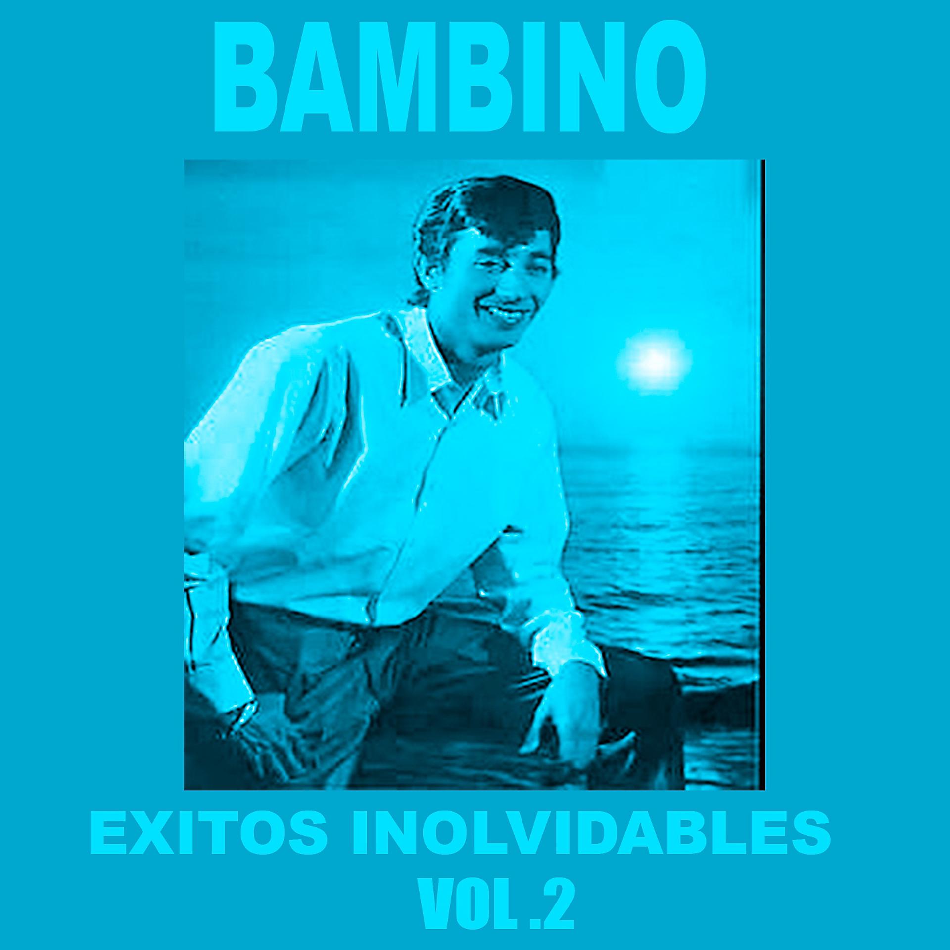 Постер альбома Bambino - Éxitos Inolvidables, Vol. 2