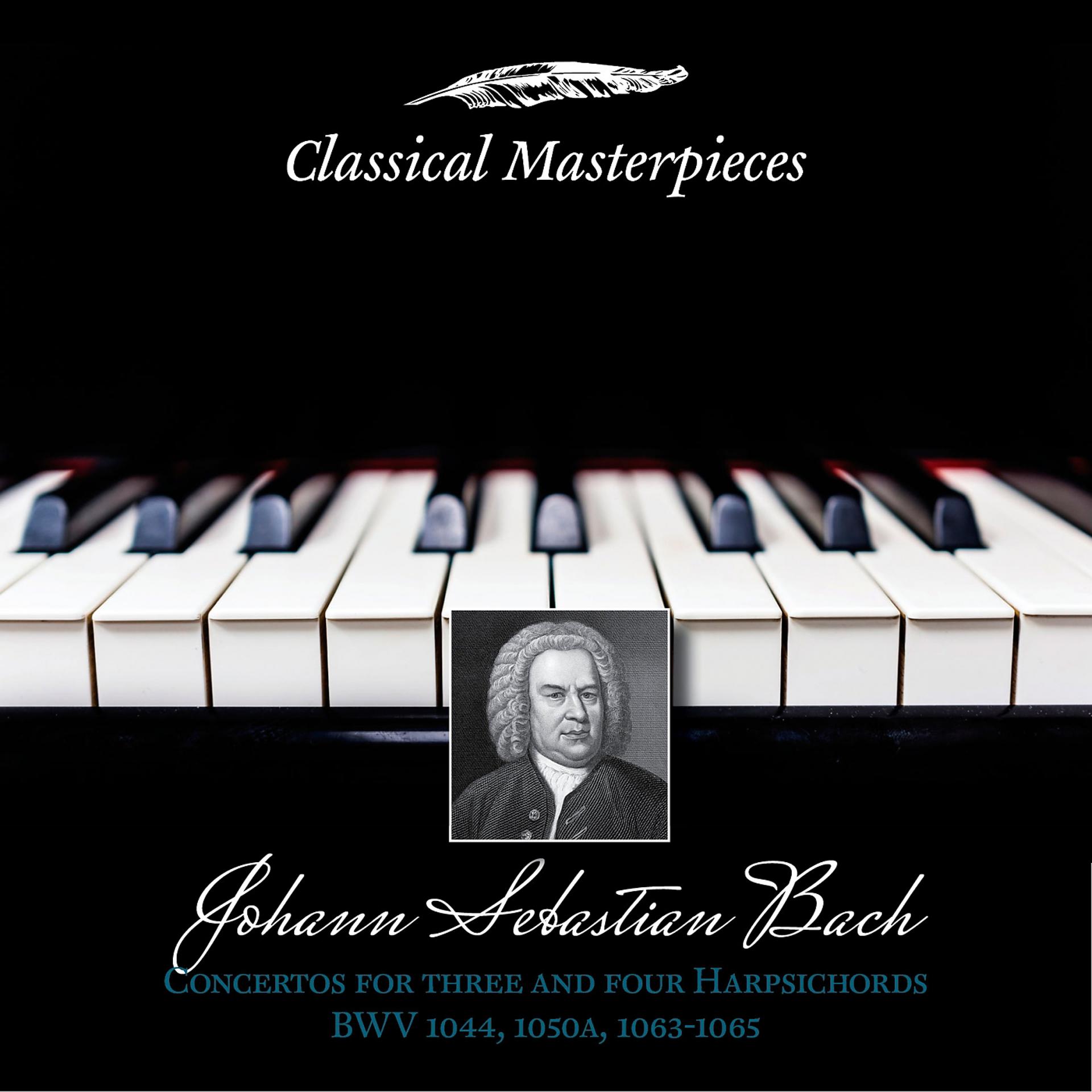 Постер альбома Johann Sebastian Bach: Concertos for Three and Four Harpsichords BWV1044,1050a,BWV1063-1065