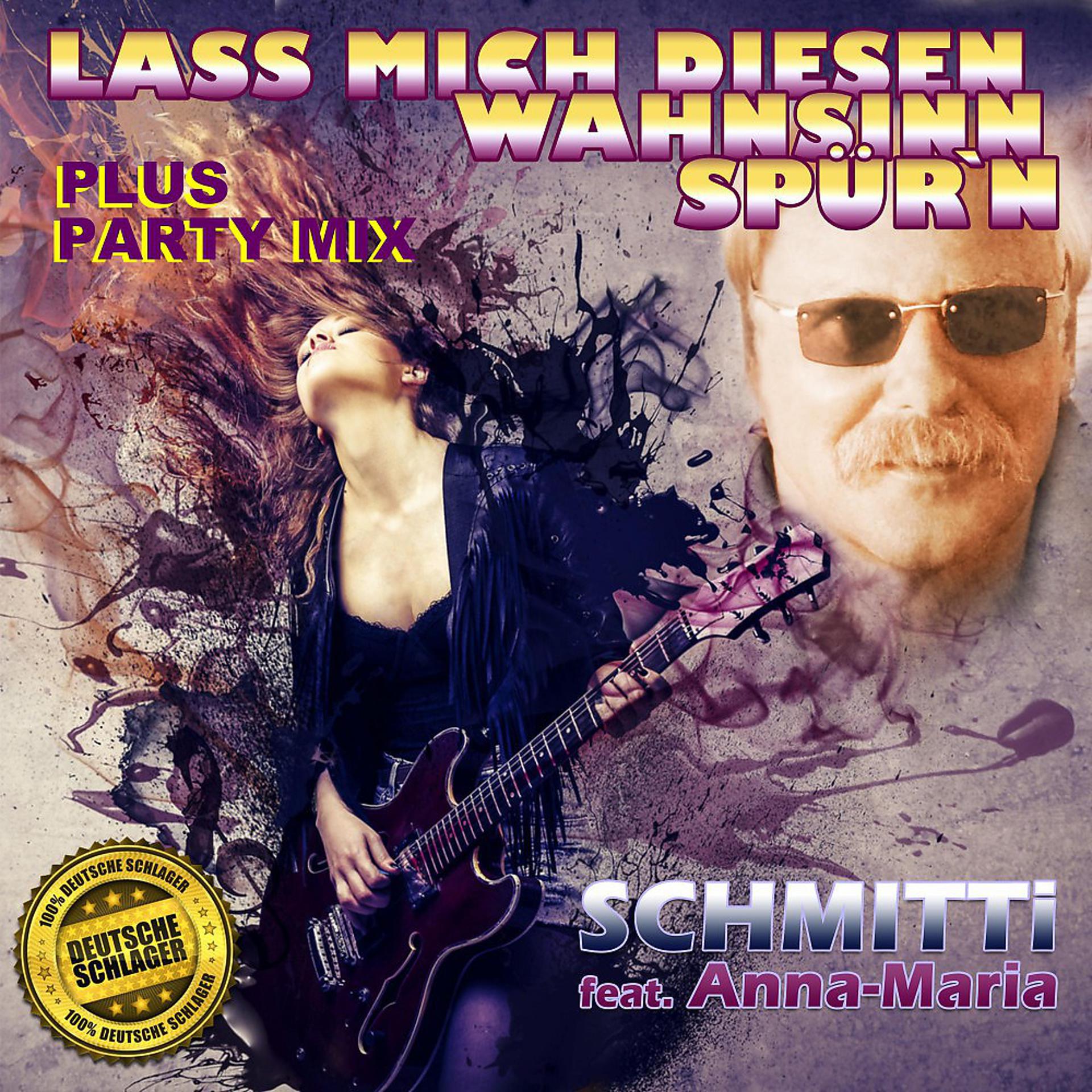 Постер альбома Lass mich diesen Wahnsinn spür'n - Deutsche Schlager Plus Party Mix