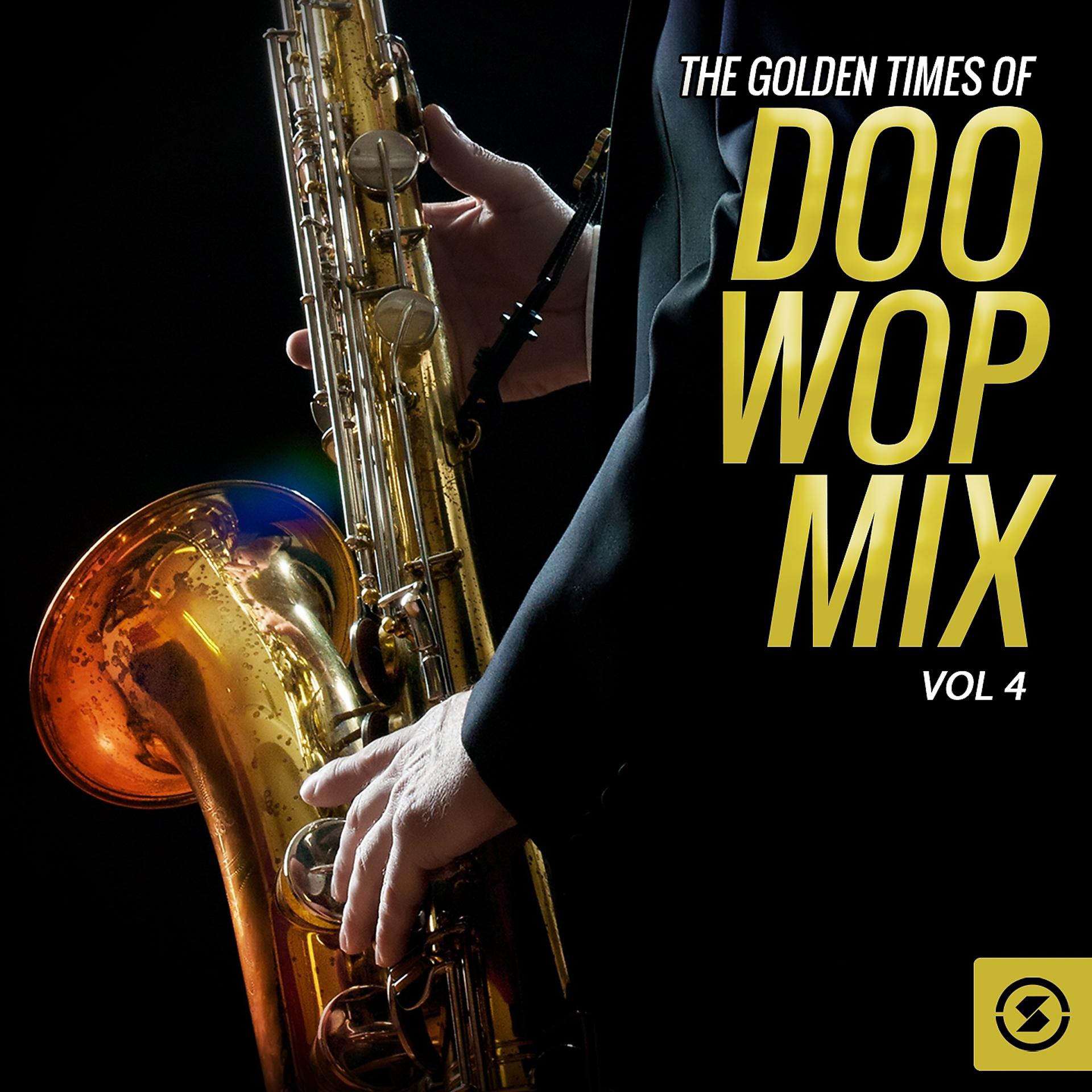 Постер альбома The Golden Times of Doo Wop Mix, Vol. 4