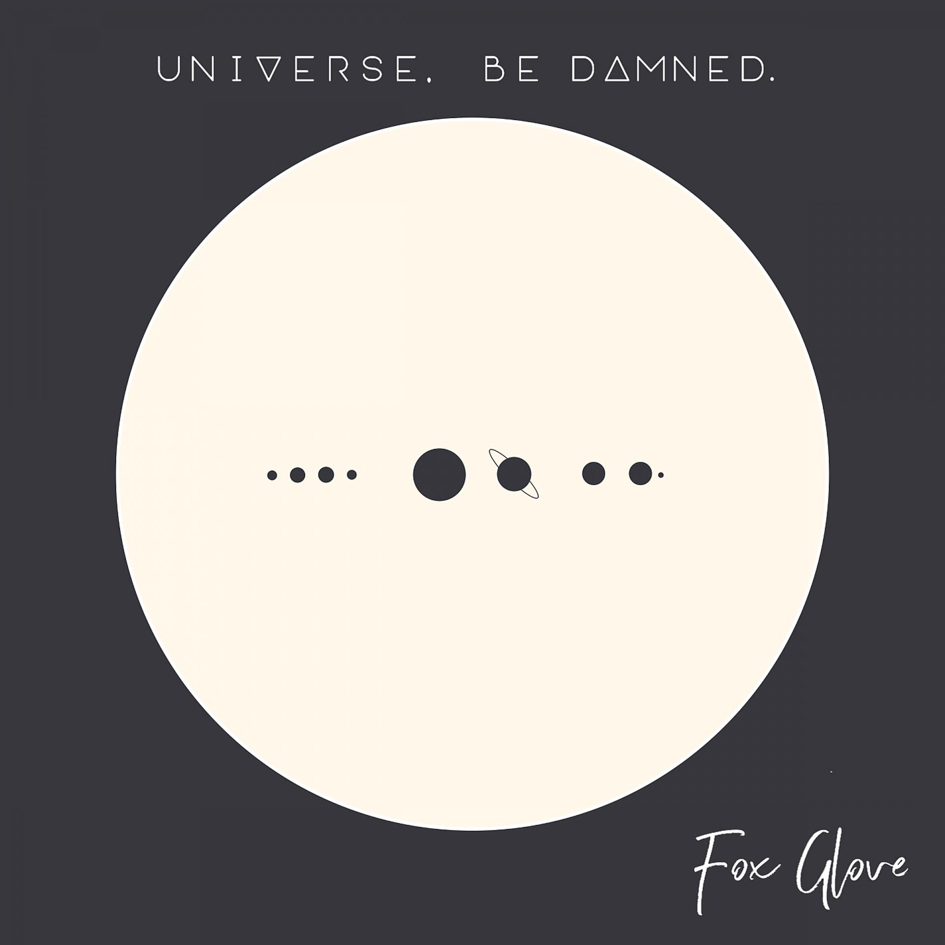 Постер альбома Universe, Be Damned