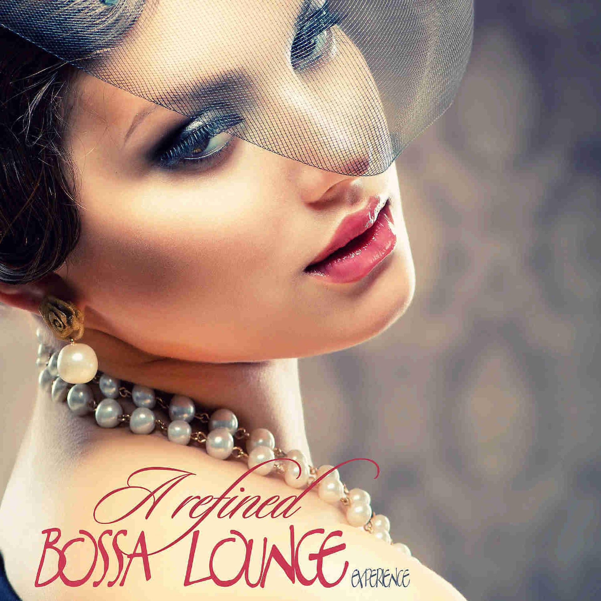 Постер альбома A Refined Bossa Lounge Experience