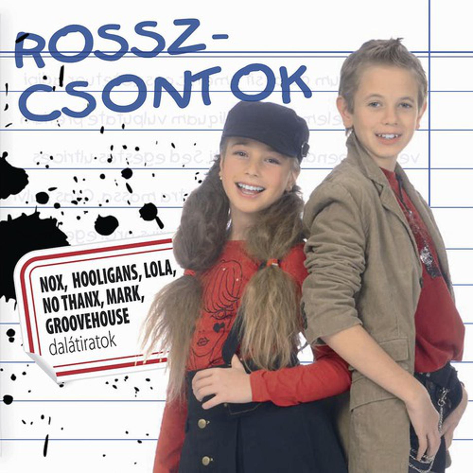 Постер альбома Rosszcsontok