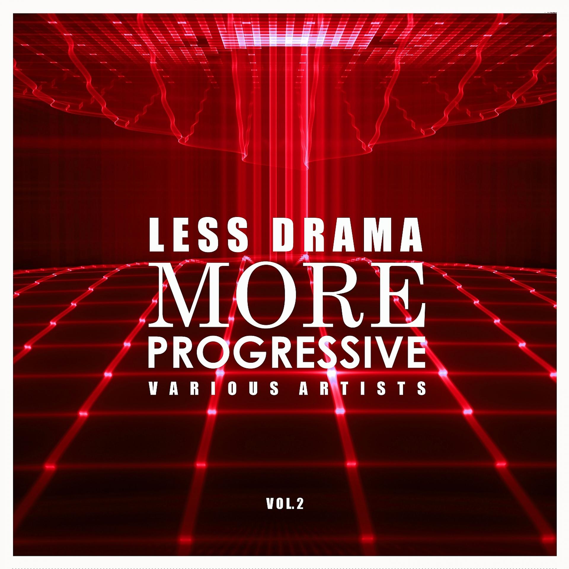 Постер альбома Less Drama More Progressive, Vol. 2