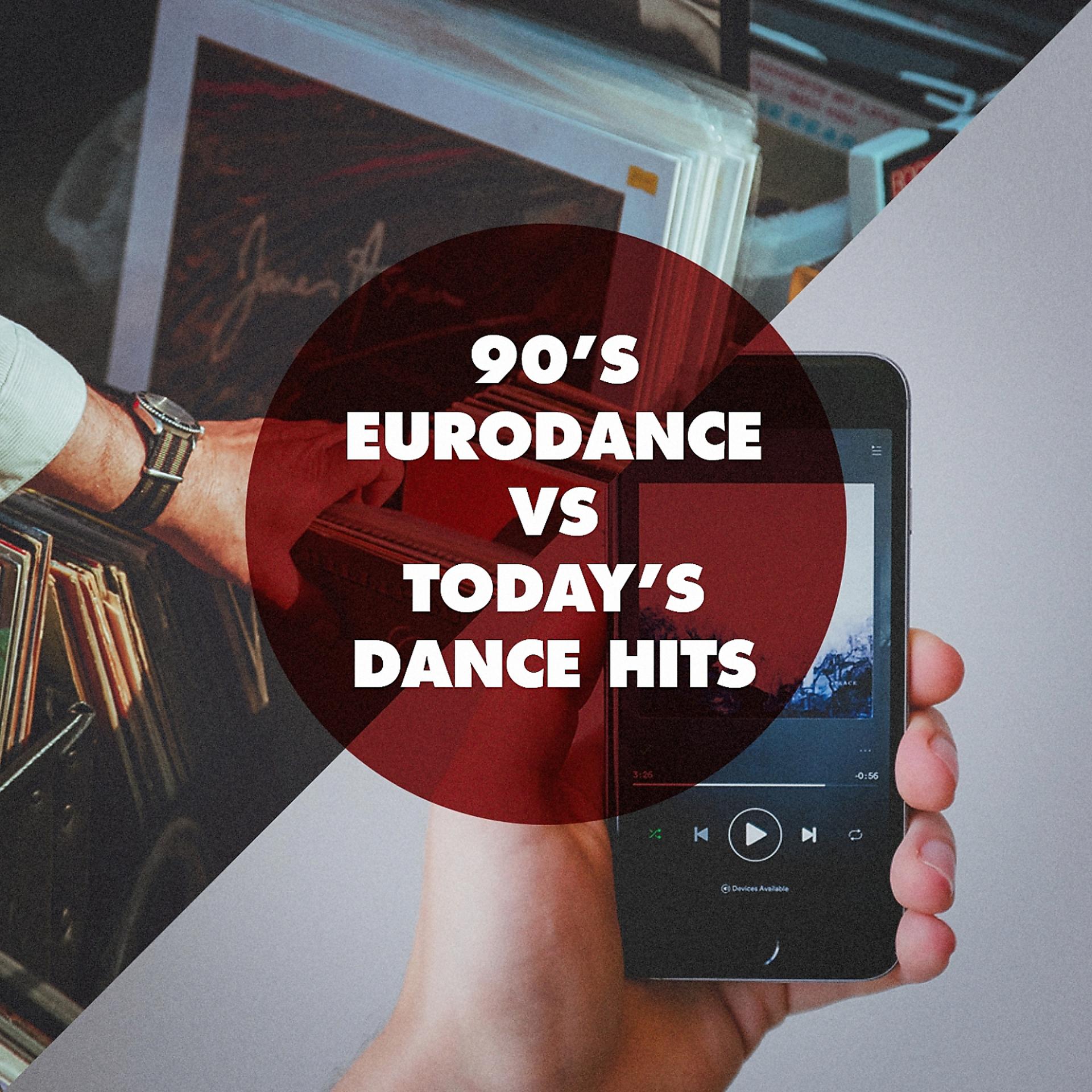 Постер альбома 90's Eurodance vs. Today's Dance Hits
