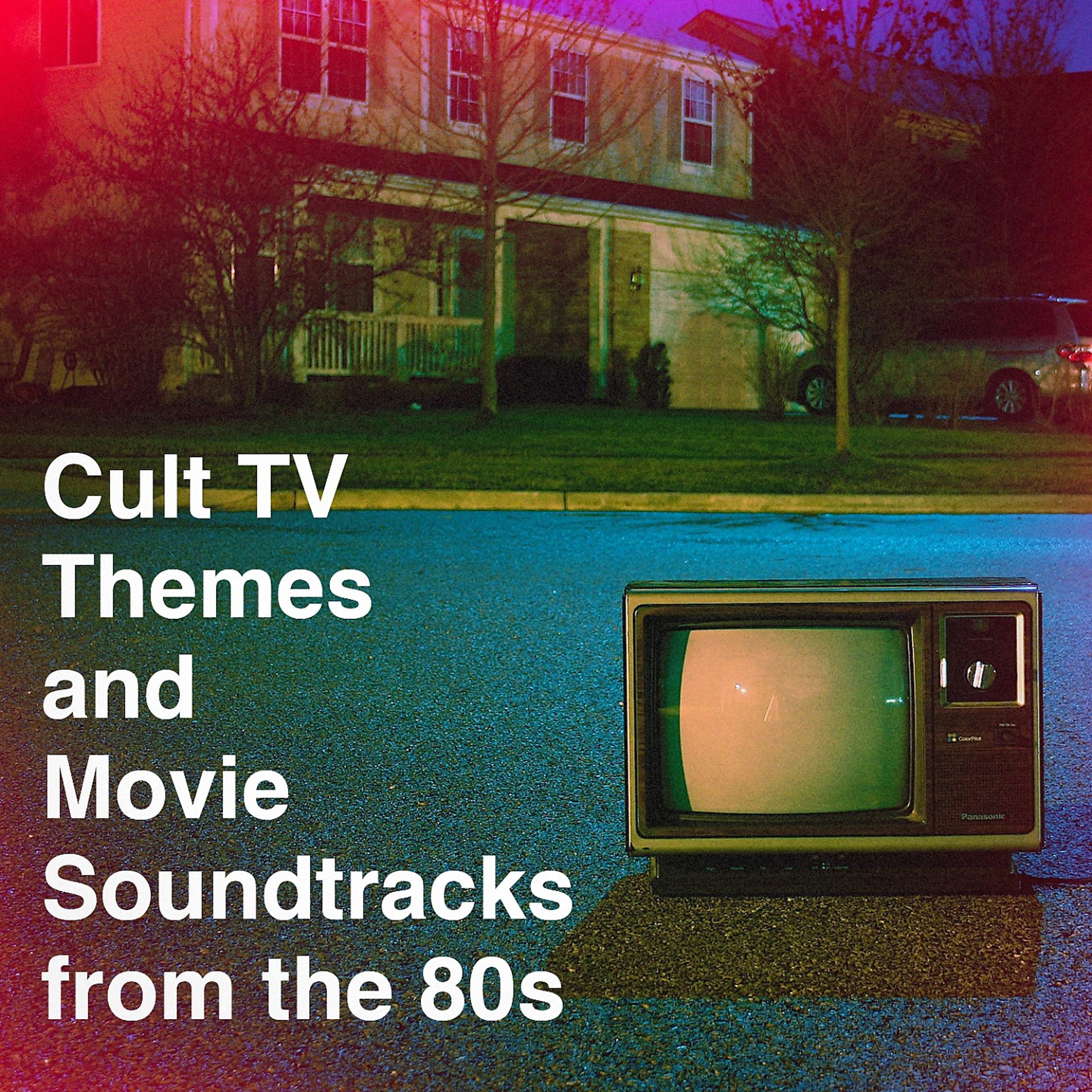 Постер альбома Cult Tv Themes and Movie Soundtracks from the 80S