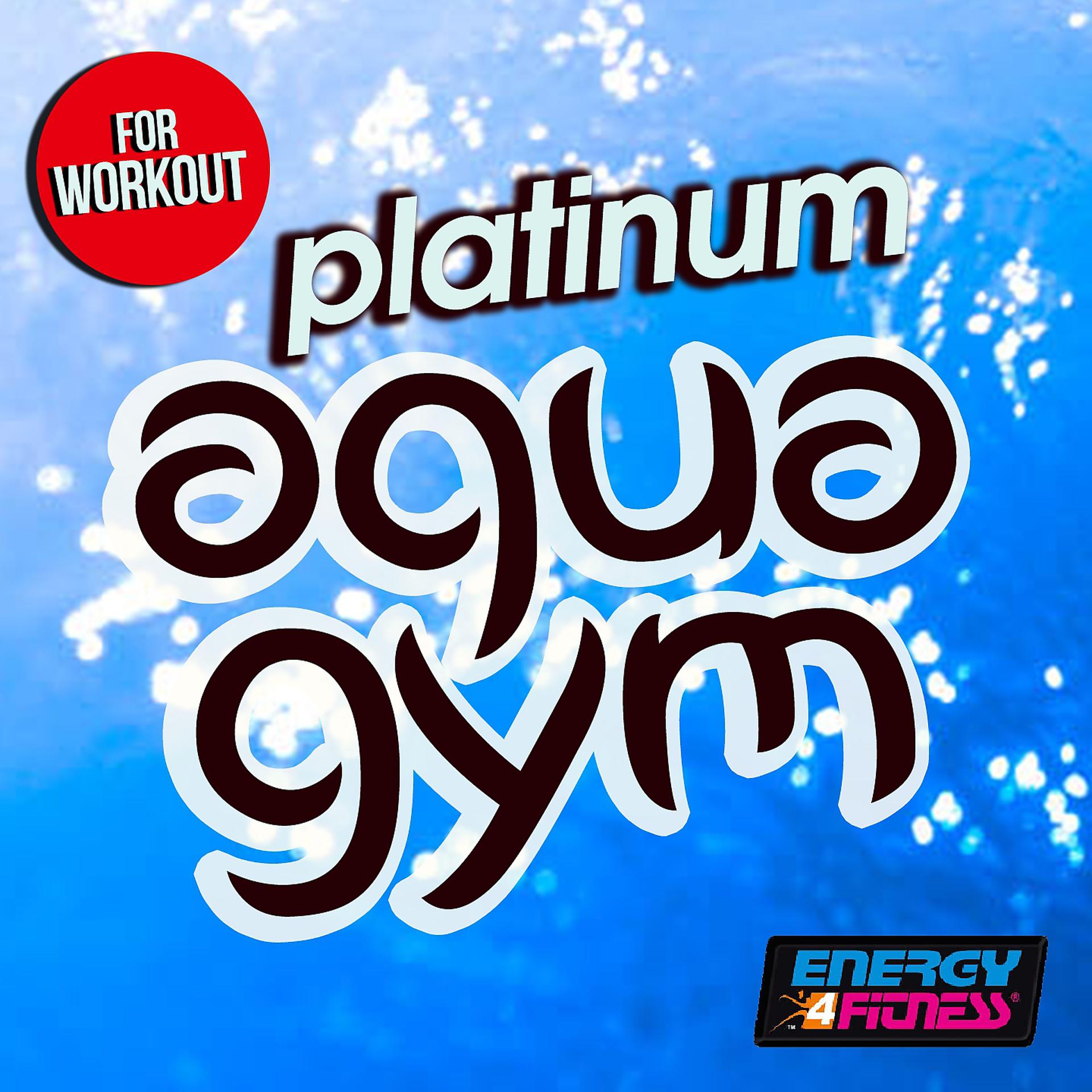 Постер альбома Platinum Aqua Gym for Workout
