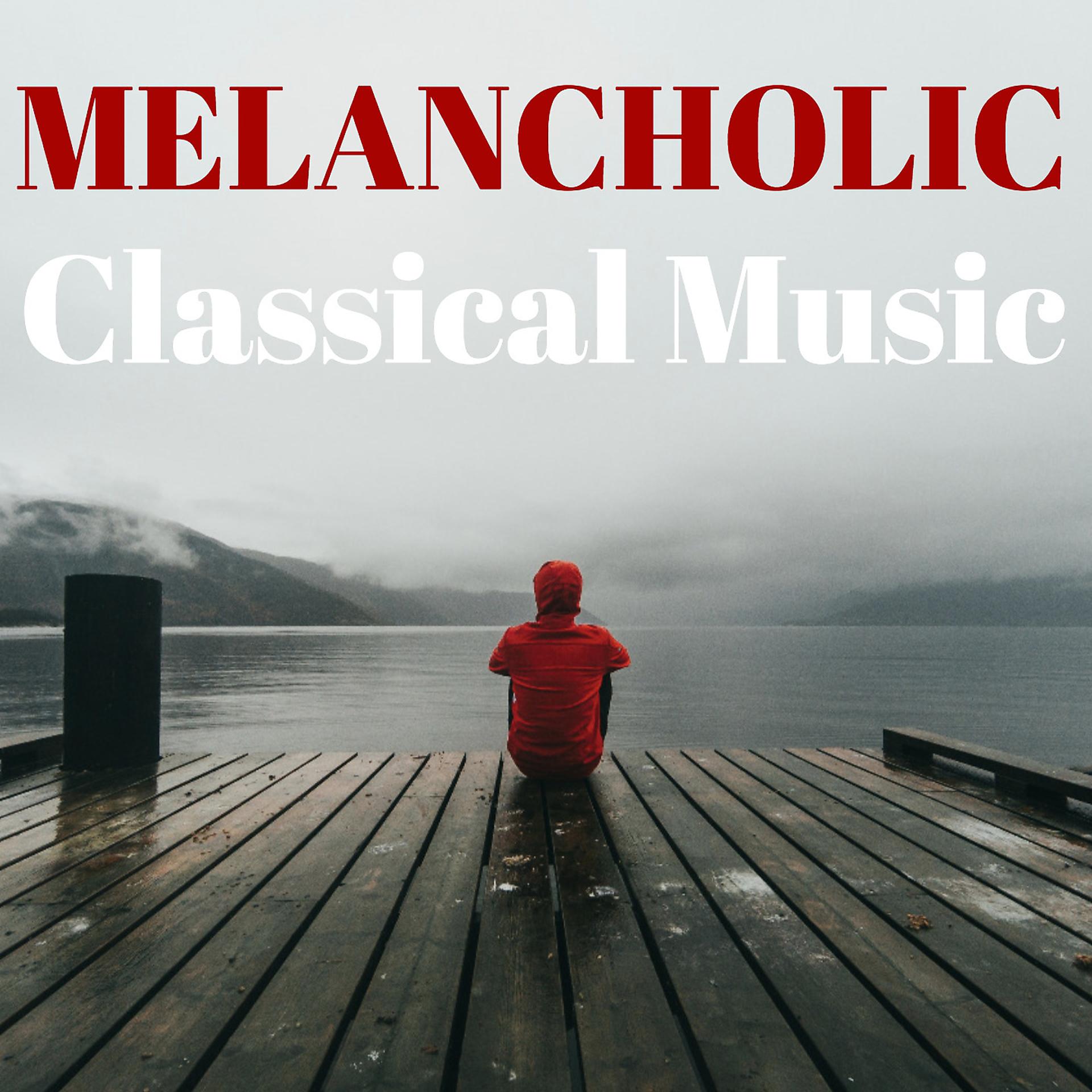 Постер альбома Melancholic Classical Music