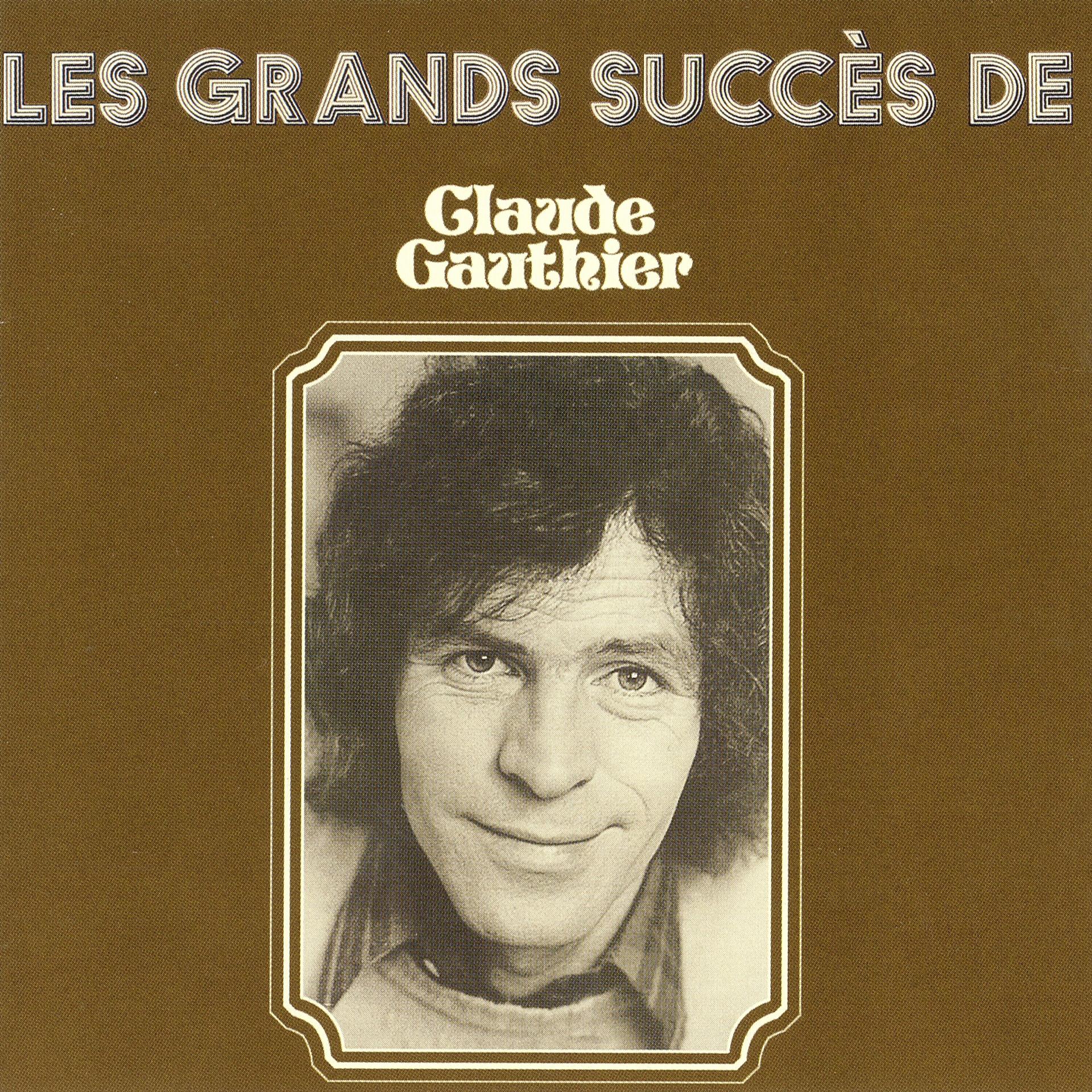 Постер альбома Les grands succès de claude gauthier