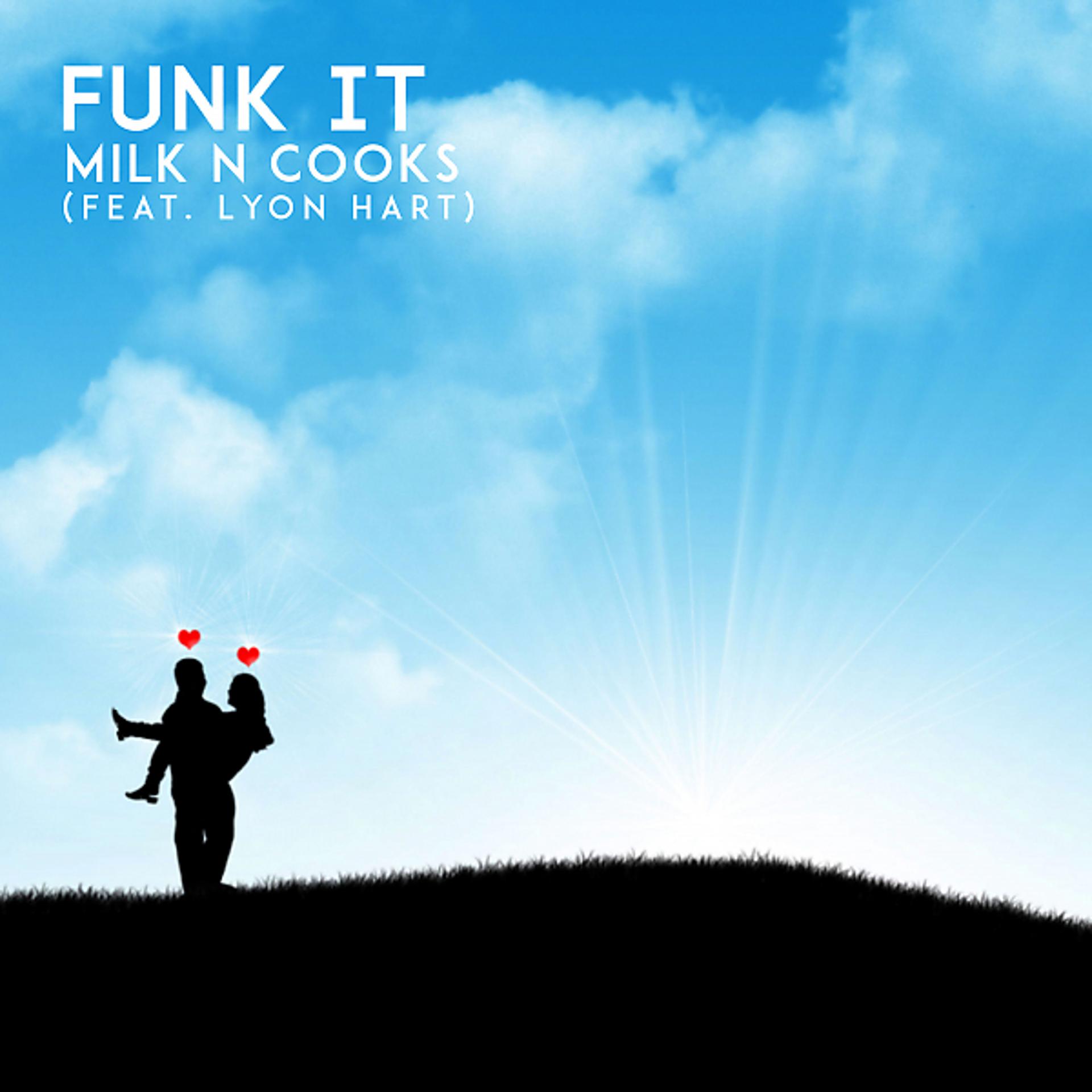 Постер альбома Funk It (feat. Lyon Hart)