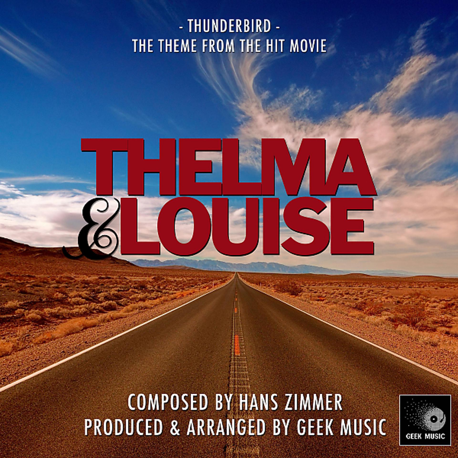 Постер альбома Thelma And Louise - Thunderbird - Main Theme