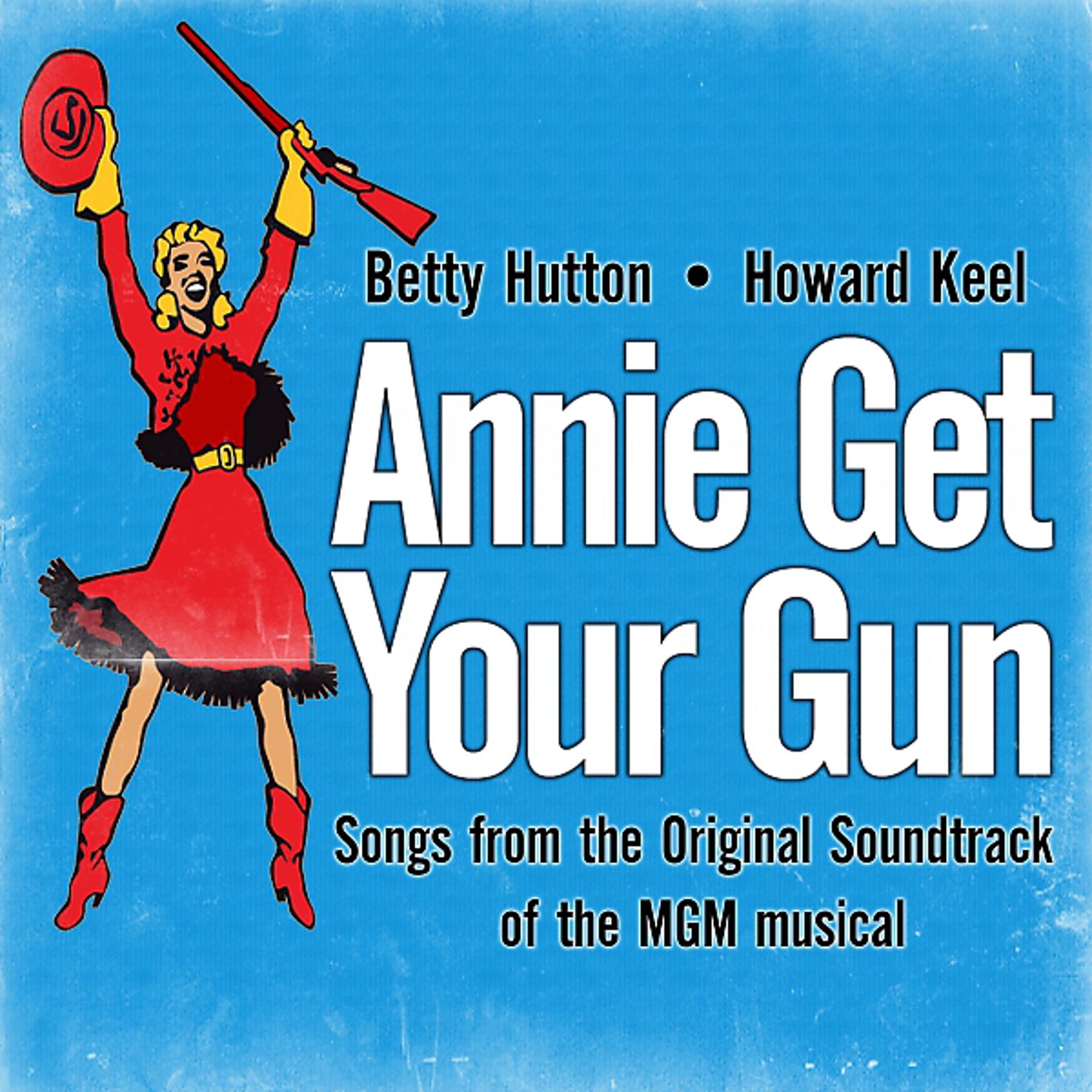 Постер альбома Annie Get Your Gun (Songs from the Original Soundtrack of the MGM musical)