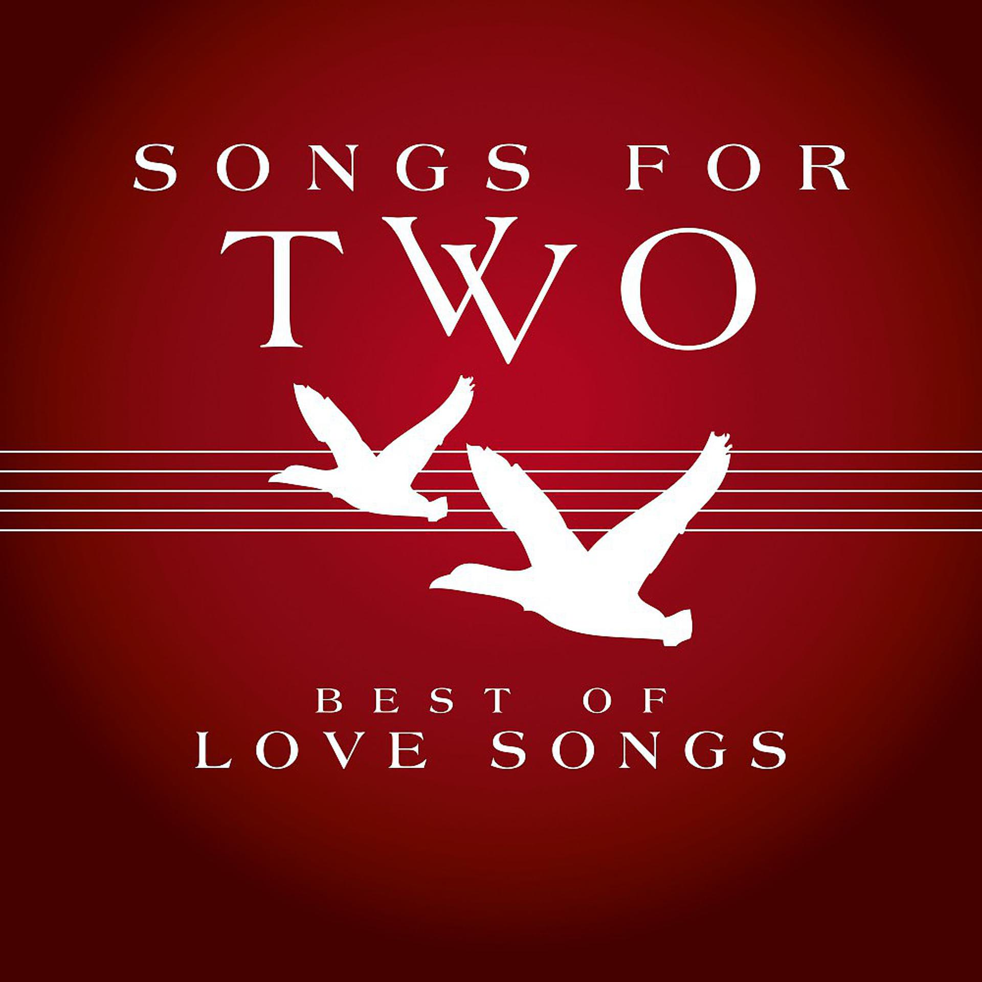 Постер альбома Songs for Two - Best of Love Songs
