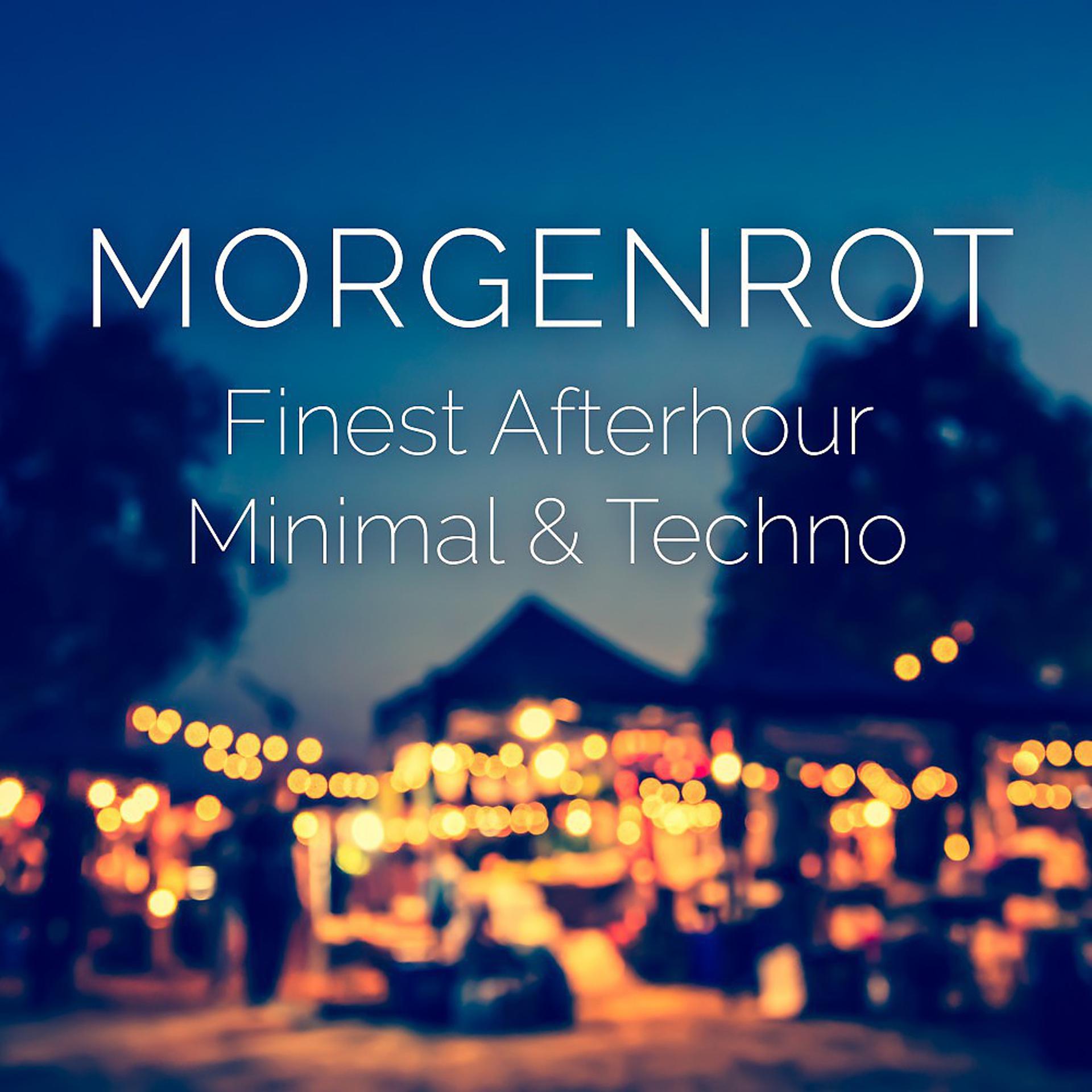 Постер альбома Morgenrot: Finest Afterhour Minimal & Techno