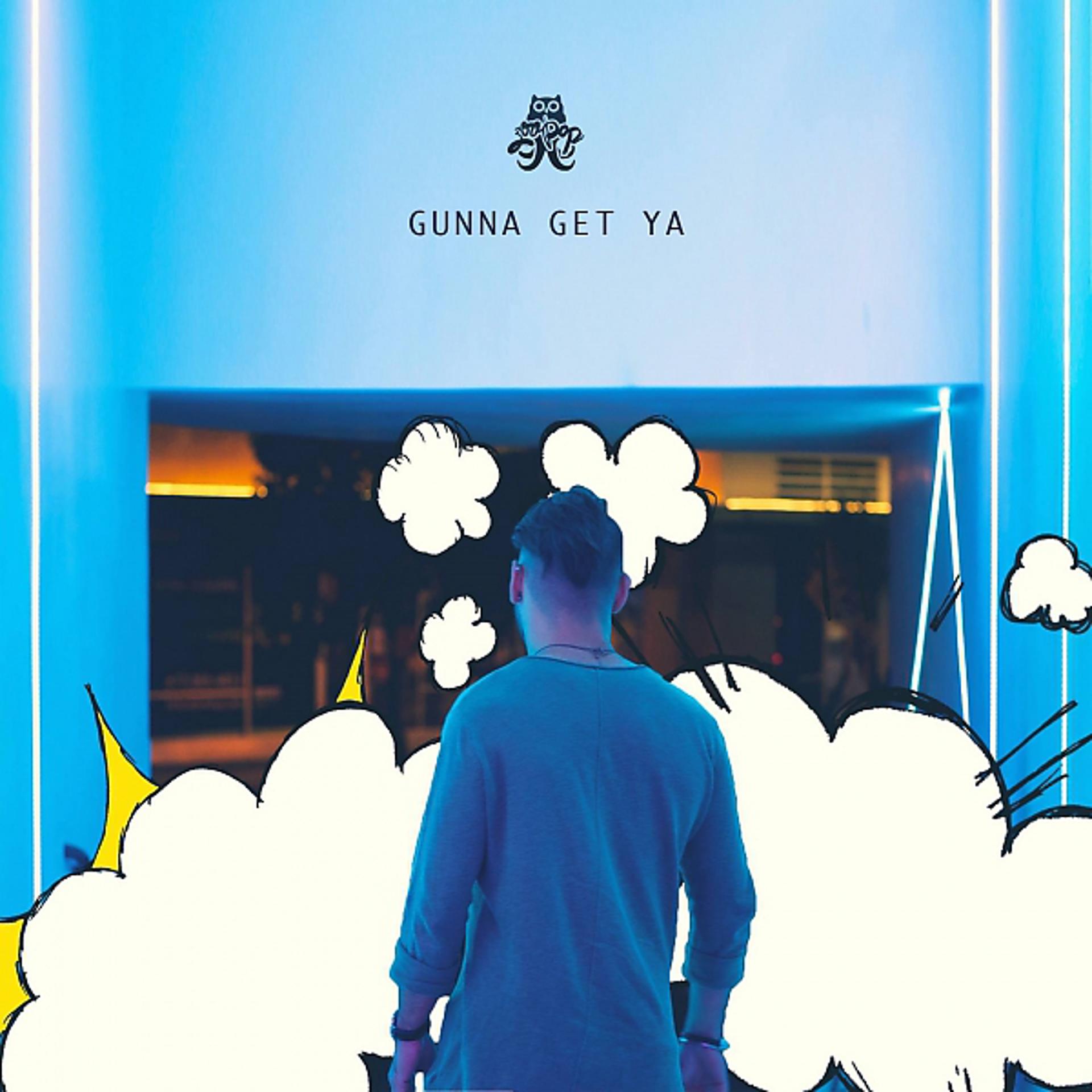 Постер альбома Gunna Get Ya