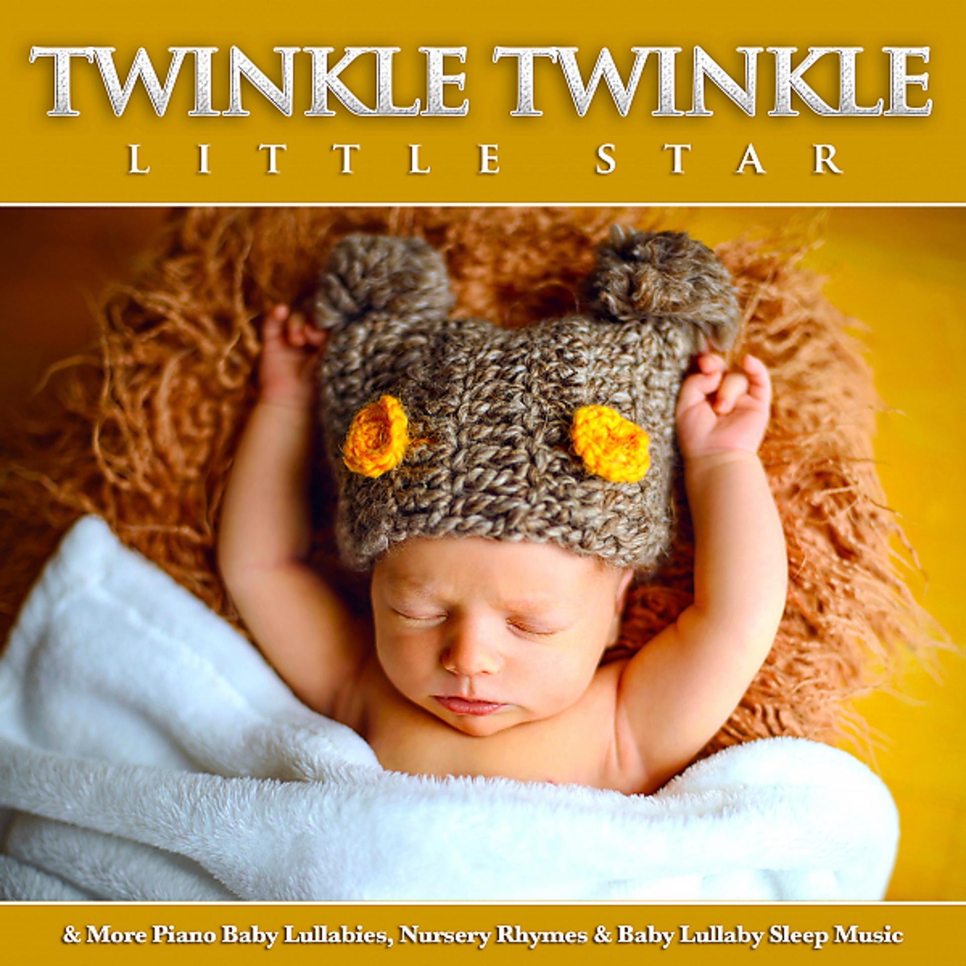 Постер альбома Twinkle Twinkle Little Star & More Piano Baby Lullabies, Nursery Rhymes & Baby Lullaby Sleep Music