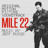 Постер альбома Mile 22 (Original Motion Picture Soundtrack)