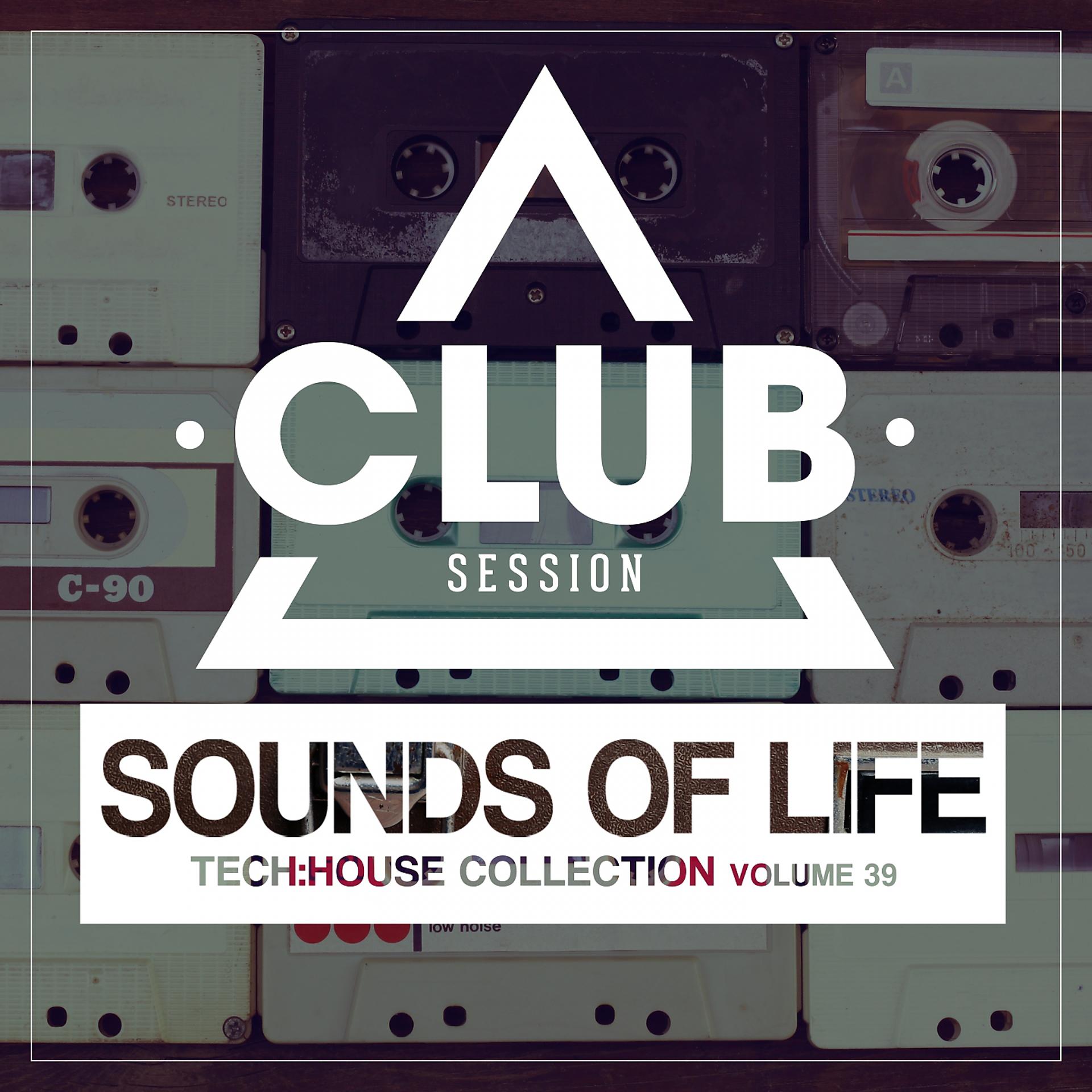 Постер альбома Sounds Of Life - Tech:House Collection, Vol. 39
