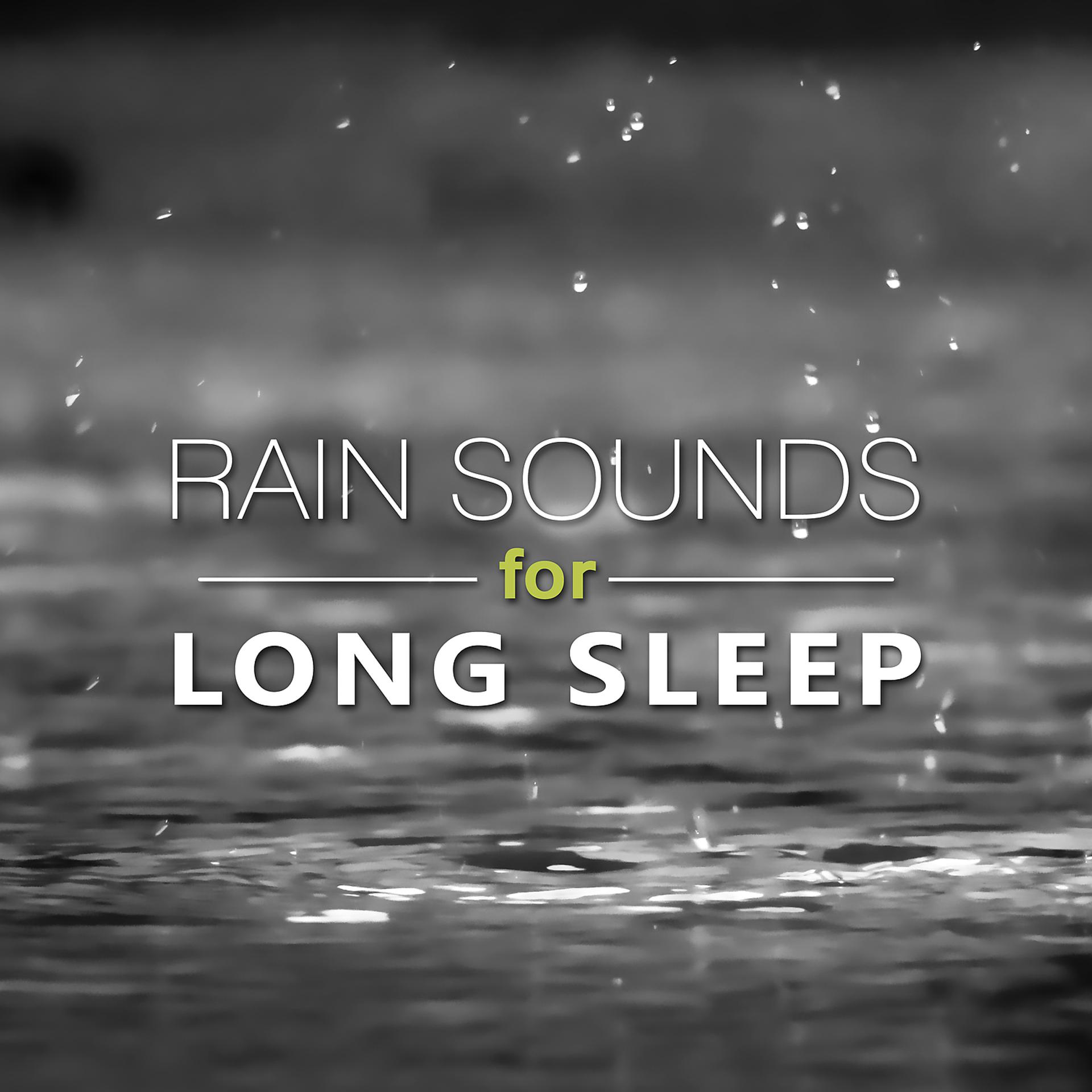 Постер альбома Rain Sounds for Long Sleep – Water Waves to Calm Down, Rest with Rain Sounds, Peaceful Sounds for Relaxation