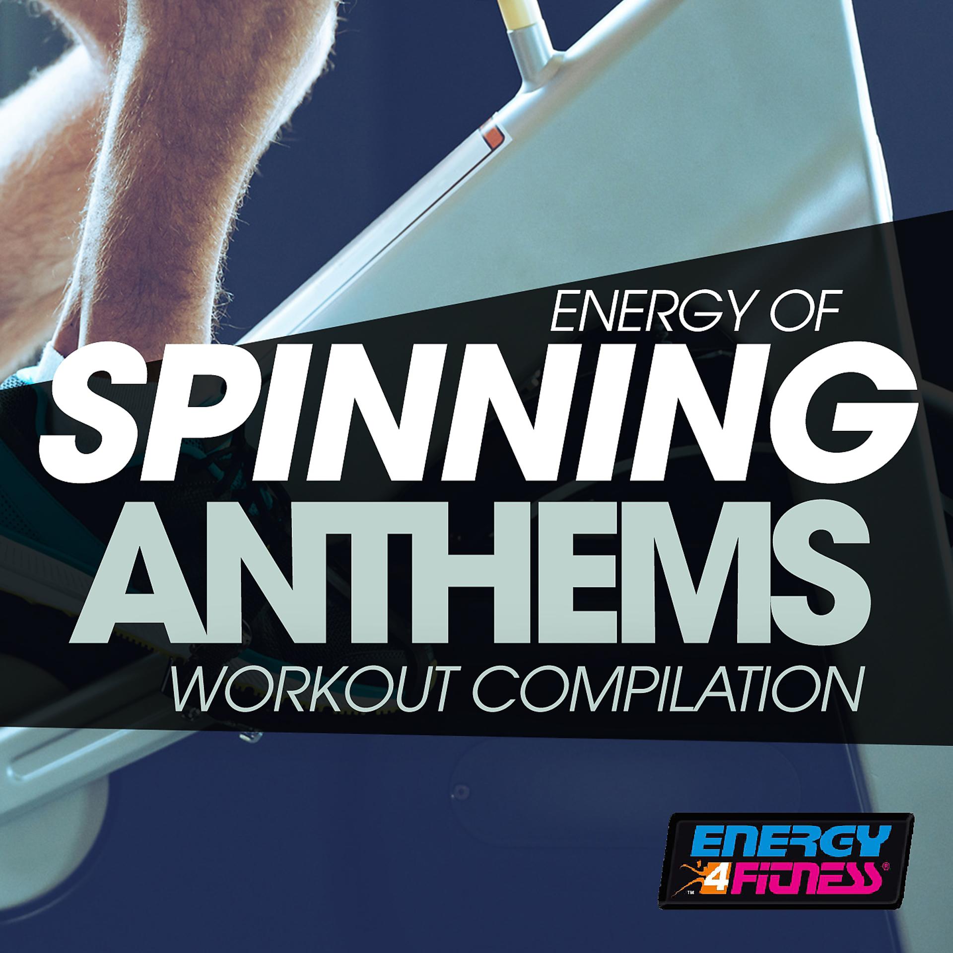 Постер альбома Energy of Spinning Anthems Workout Compilation