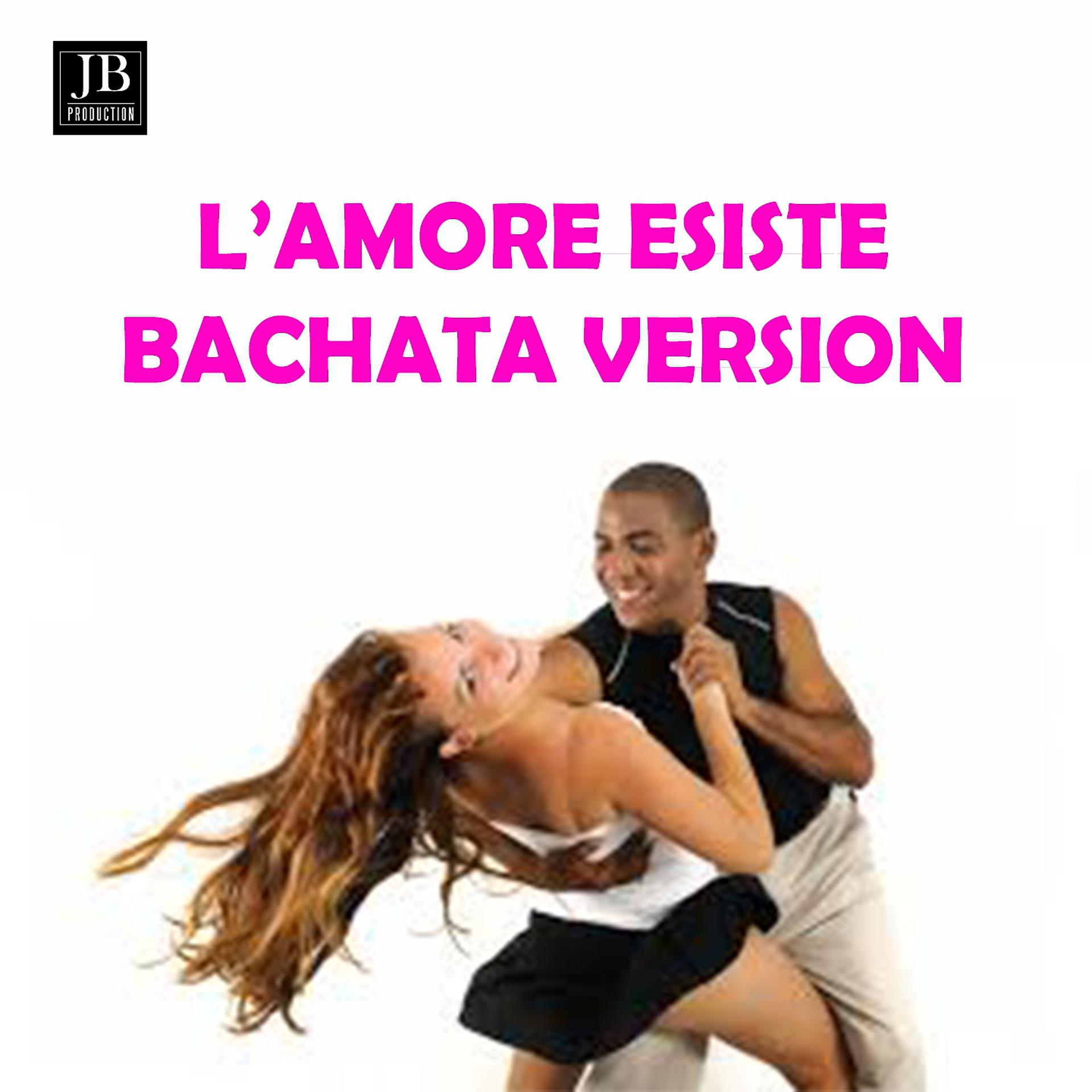 Постер альбома L' Amore Esiste Bachata Version
