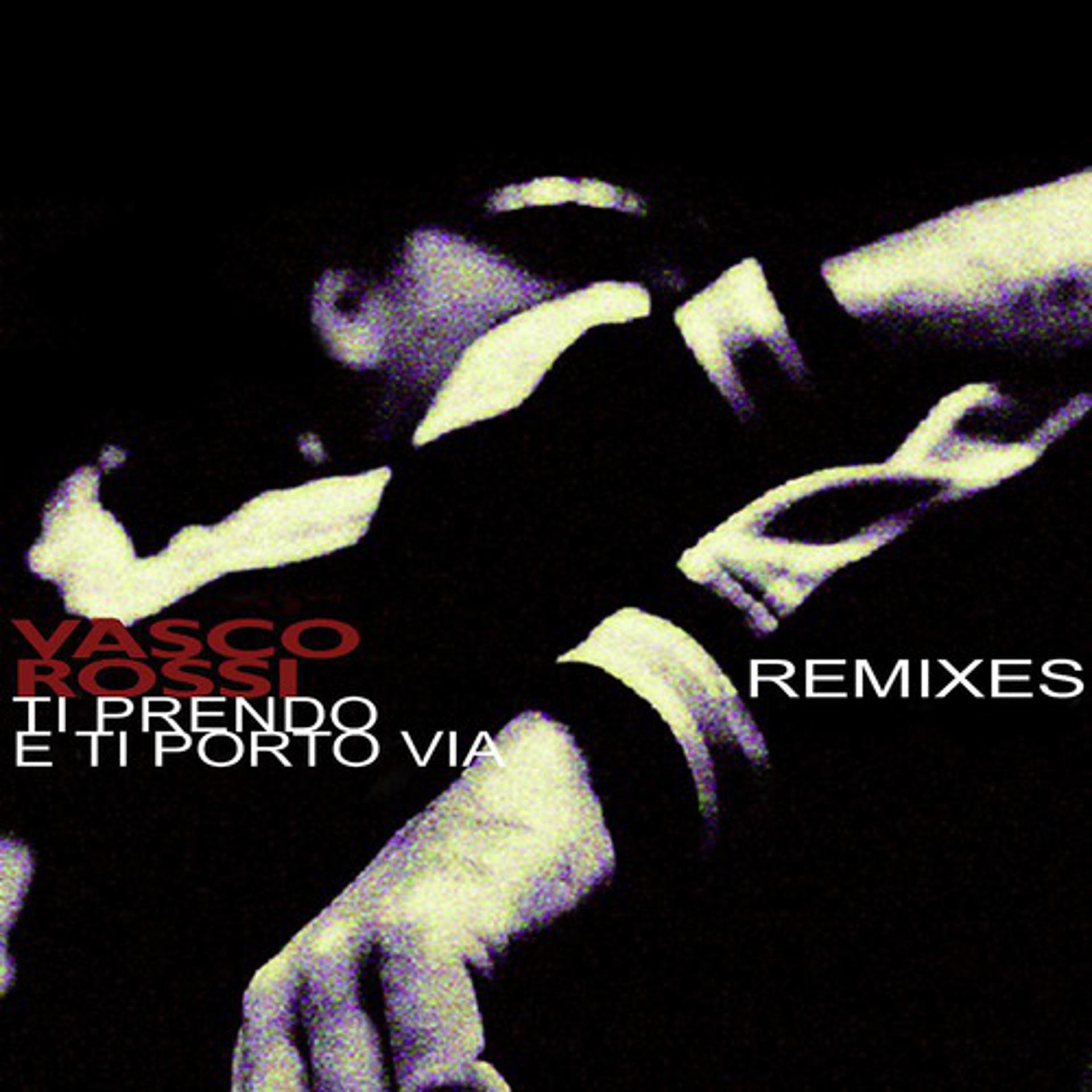 Постер альбома Ti Prendo E Ti Porto Via Remixes