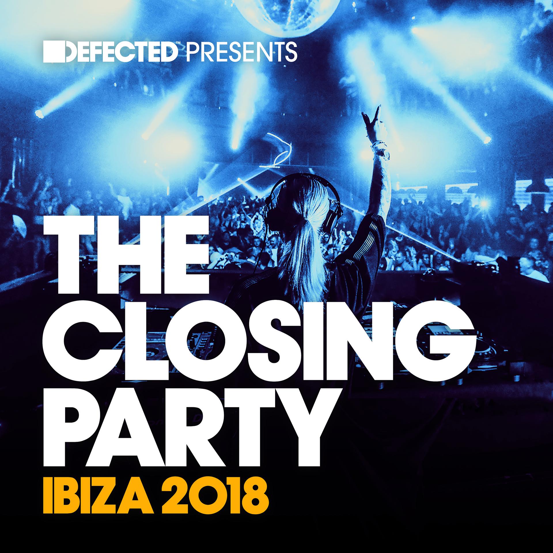 Постер альбома Defected Presents The Closing Party Ibiza 2018