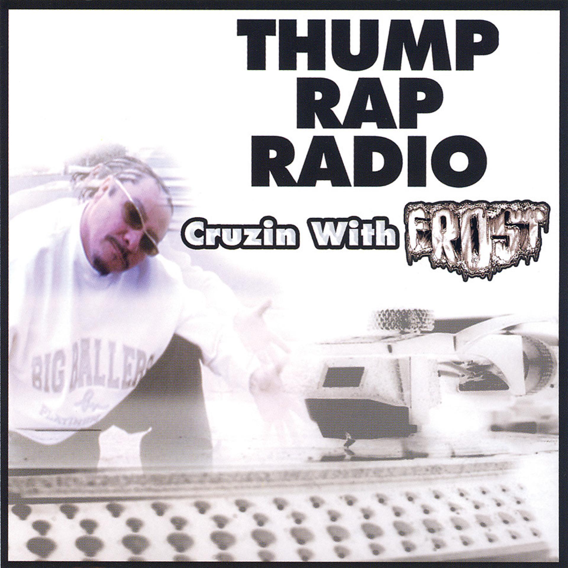 Постер альбома Thump Rap Radio Cruzin with Frost