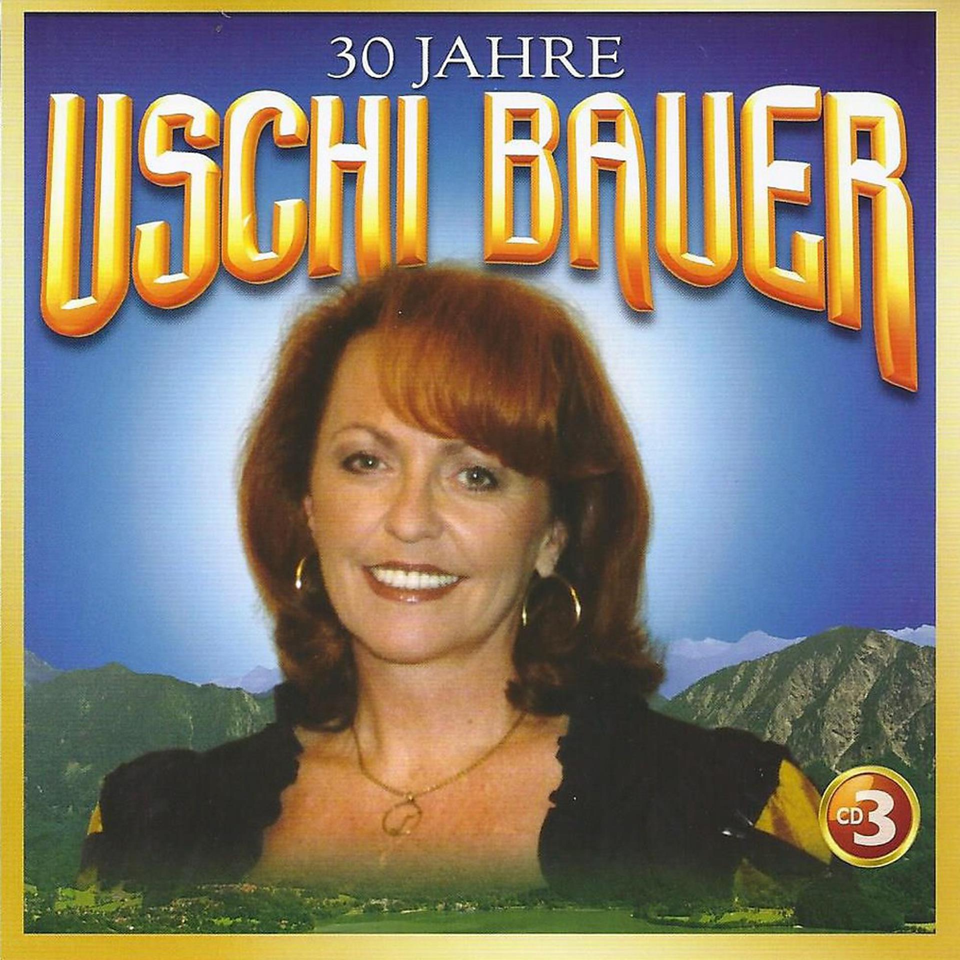 Постер альбома 30 Jahre Uschi Bauer, Vol. 3