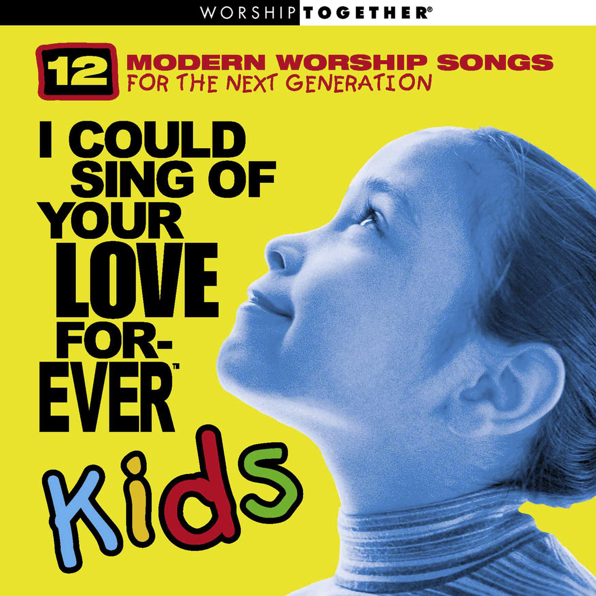 Постер альбома I Could Sing Of Your Love Forever Kids